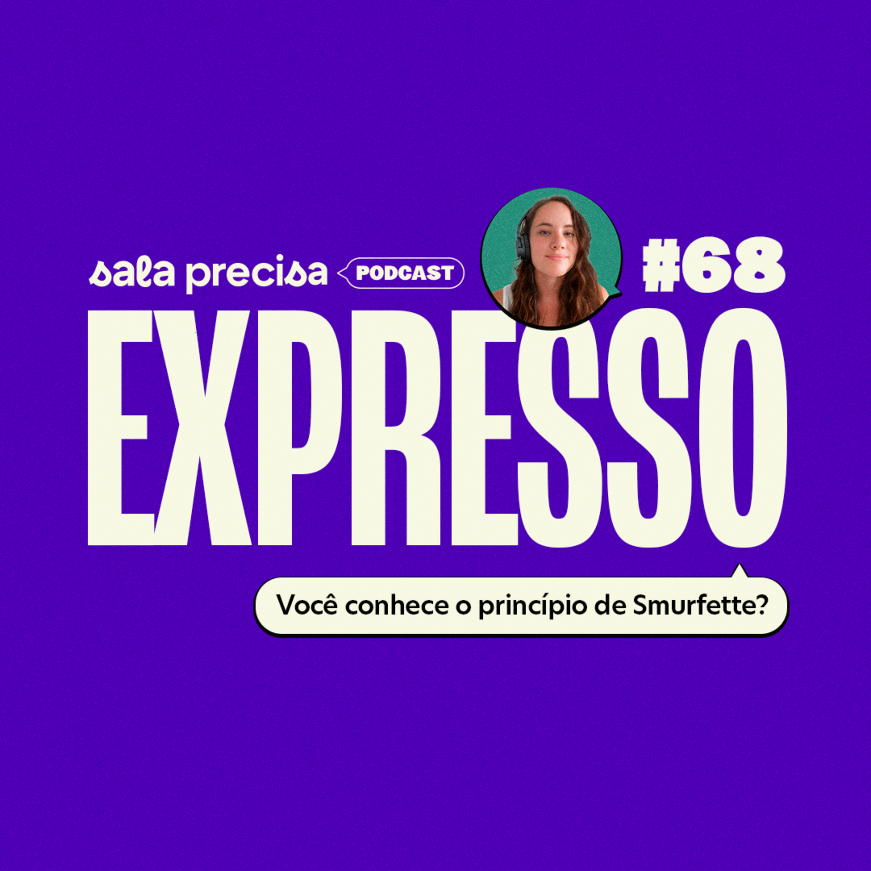 Você conhece o princípio de Smurfette? | Expresso #68