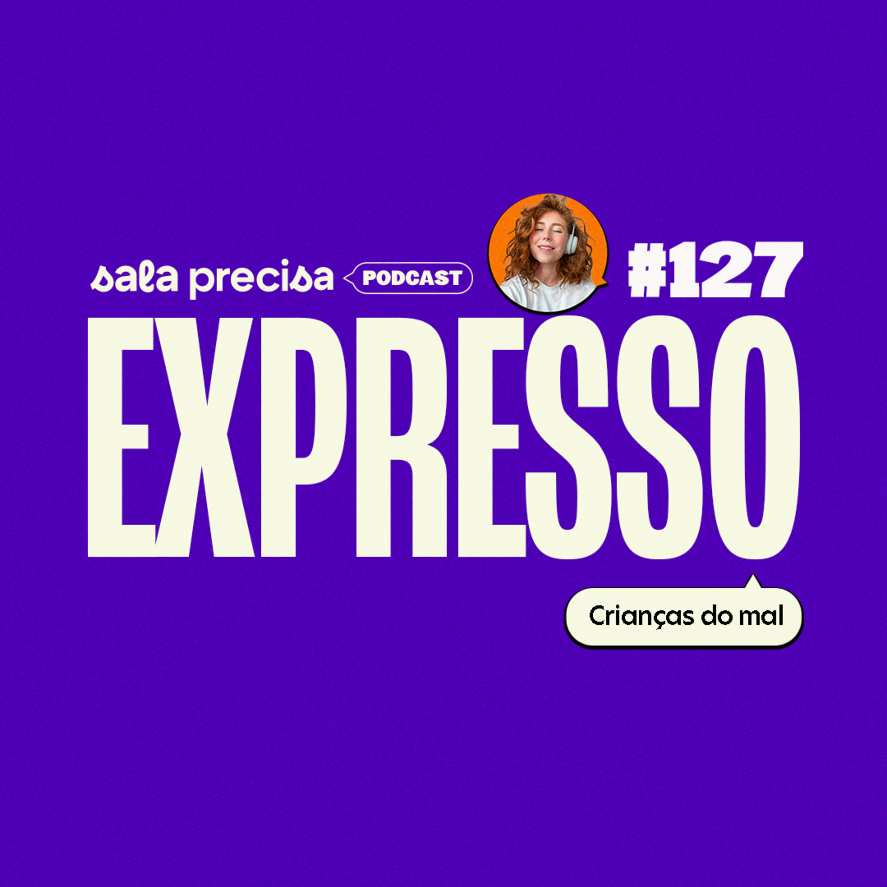 Crianças do mal | Expresso #127 episode artwork