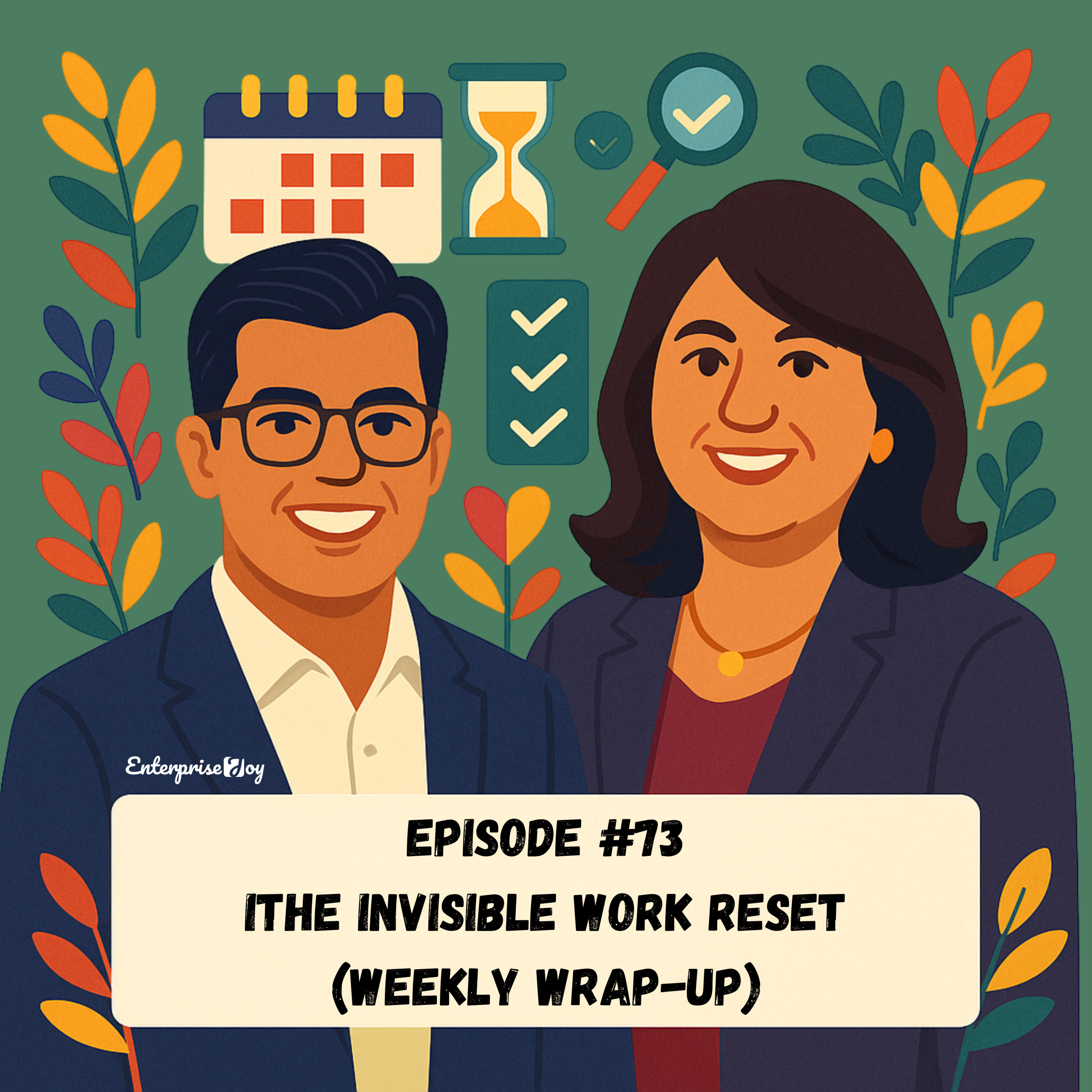 Episode #73 - The Invisible Work Reset (Weekly Wrap-up) episode artwork