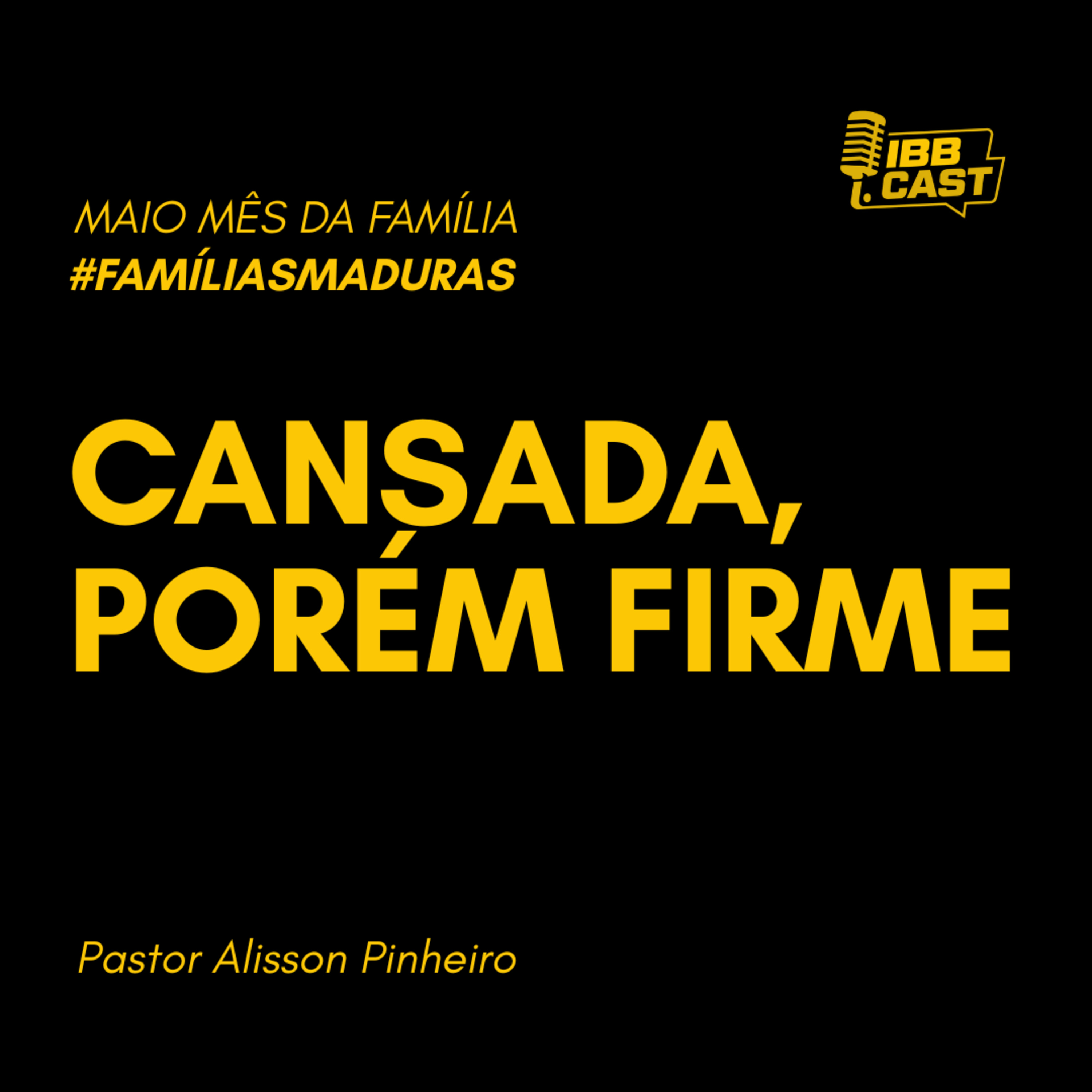 CANSADA, PORÉM FIRME | PASTOR ALISSON PINHEIRO | 10/05/20026 | 19:00H episode artwork