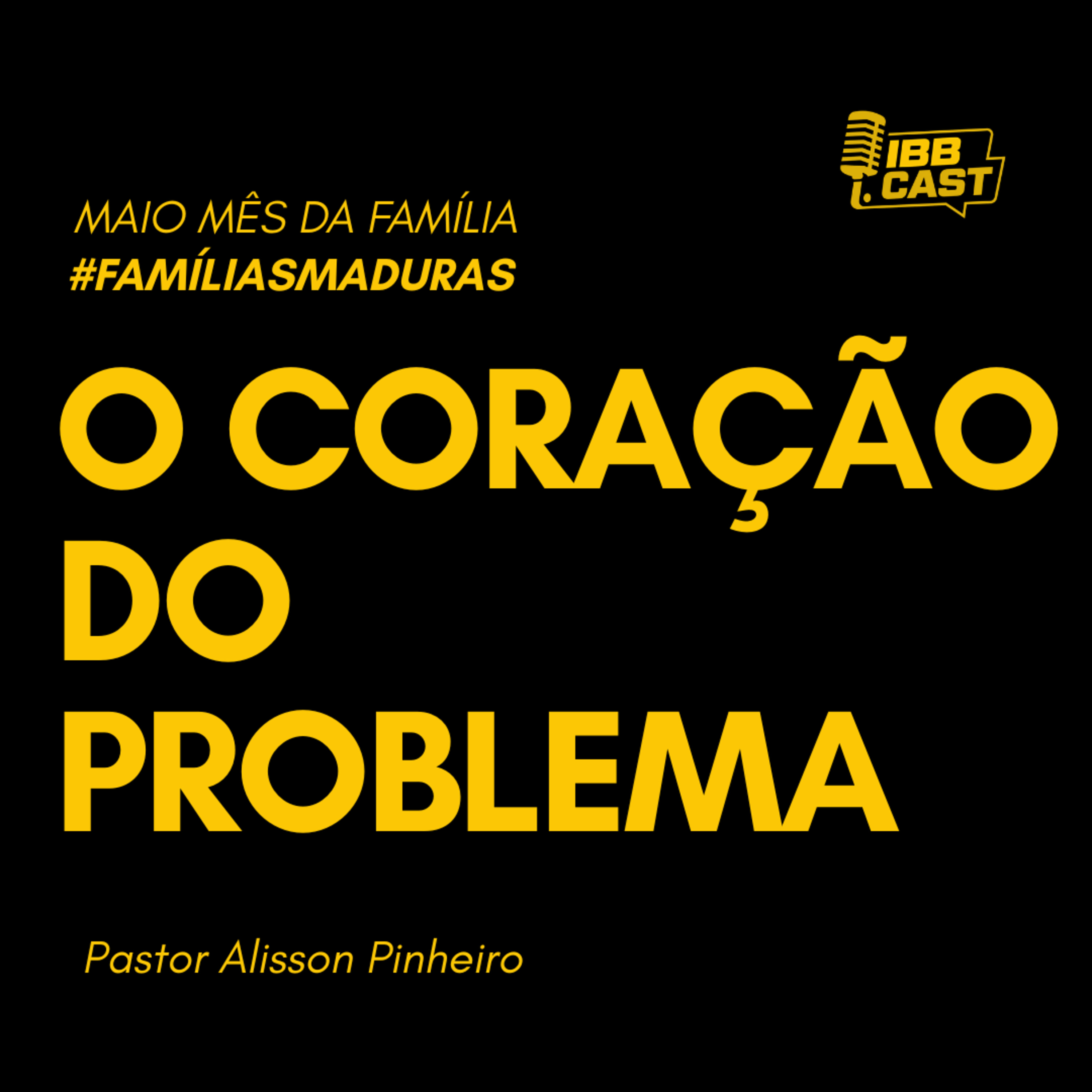 O CORAÇÃO DO PROBLEMA | PASTOR ALISSON PINHEIRO | 24/05/2026 | 19HS episode artwork