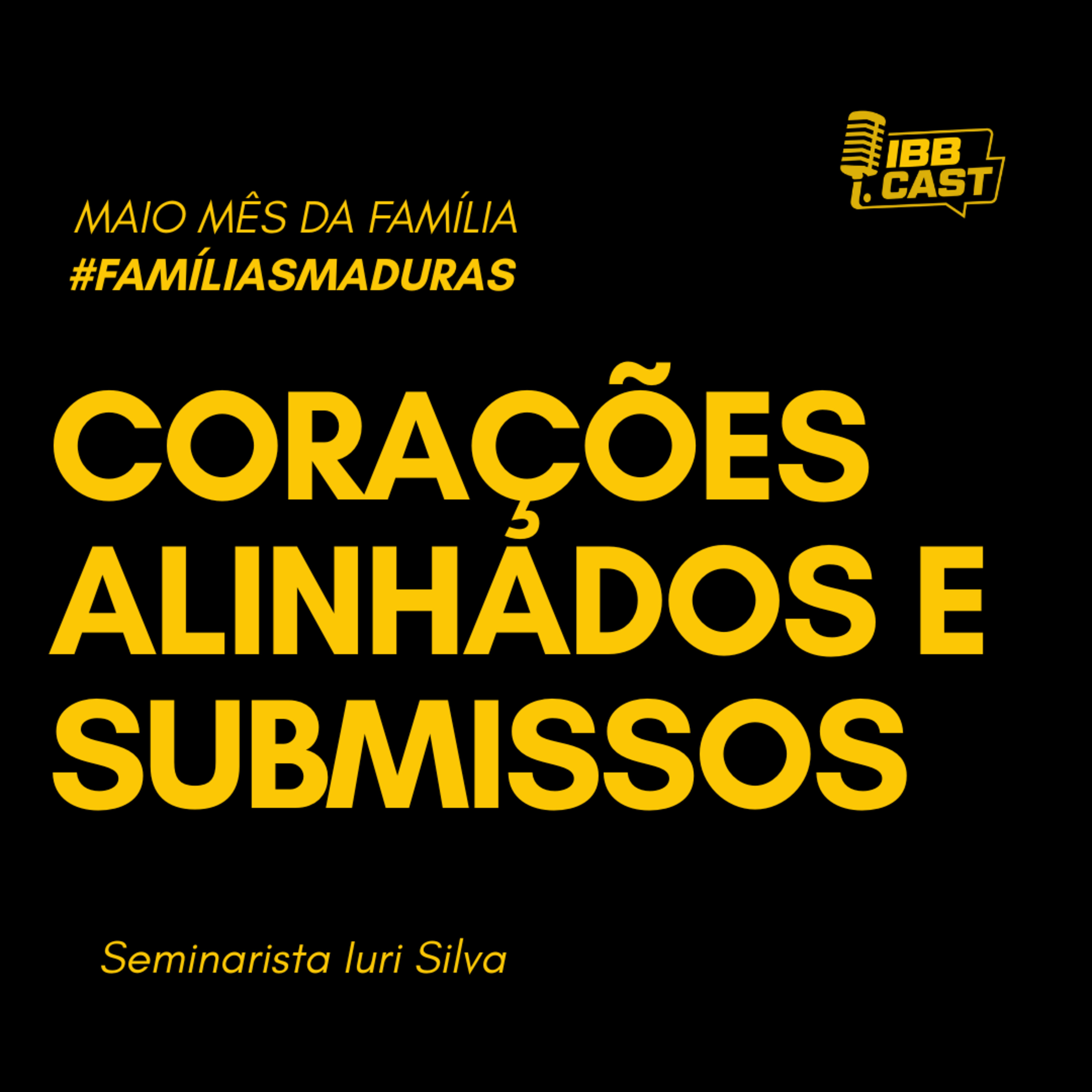 CORAÇÕES ALINHADOS E SUBMISSOS | IURI SILVA | 28/05/2026 | 19H30 episode artwork