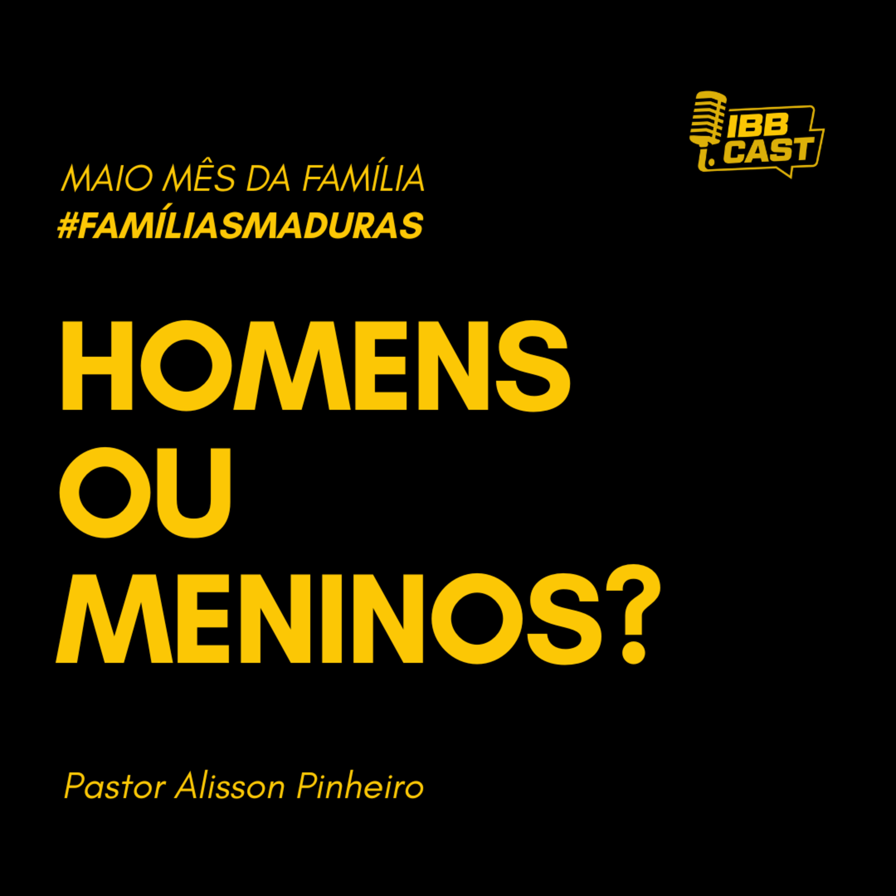 HOMENS OU MENINOS? | PASTOR ALISSON PINHEIRO | 31/05/2026 | 19HS episode artwork