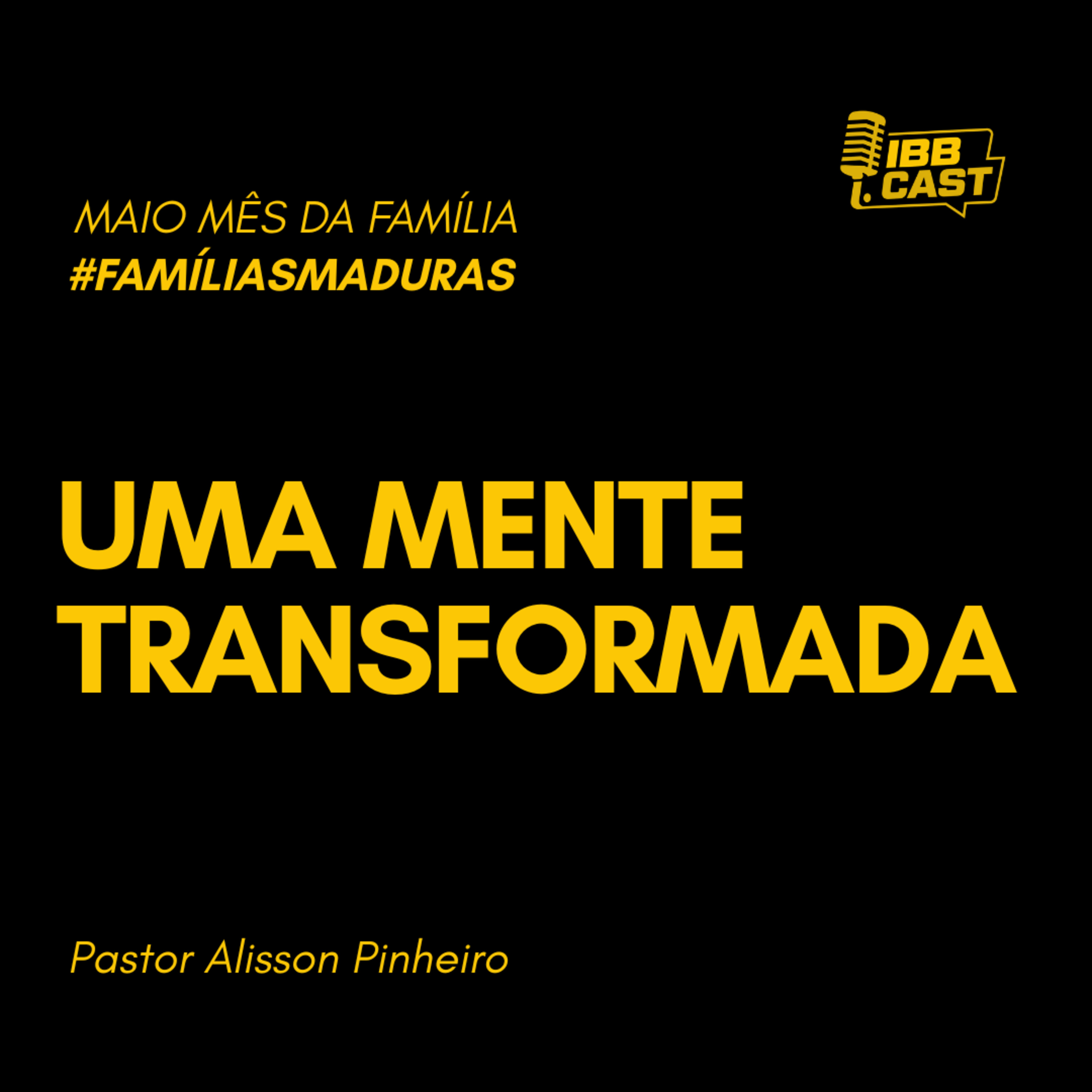UMA MENTE TRANSFORMADA | PR ALISSON PINHEIRO | 07/06/2026 I 19H episode artwork
