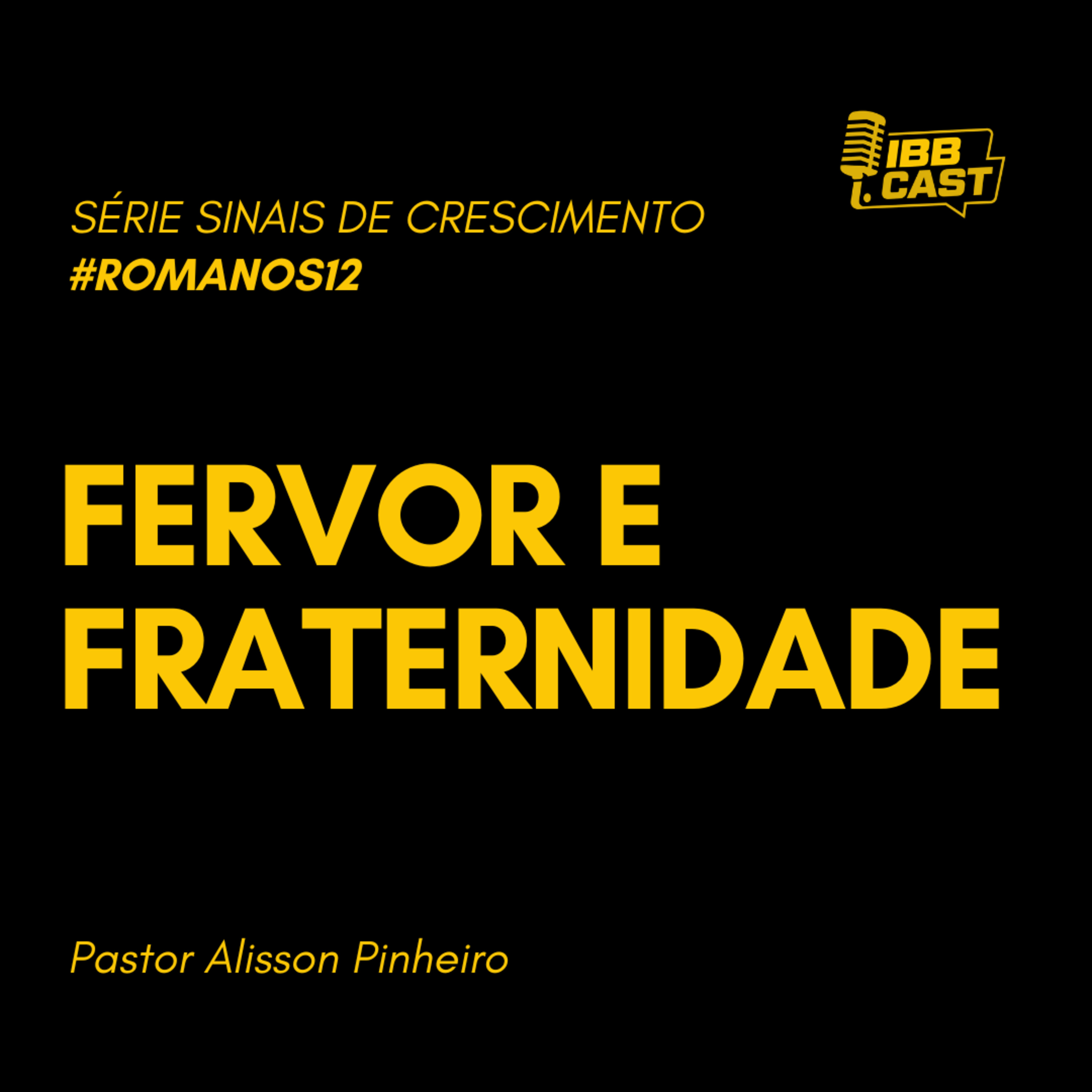 FERVOR E FRATERNIDADE | SÉRIE SINAIS DE CRESCIMENTO | PASTOR ALISSON PINHEIRO | 21/06/2026 I 19H episode artwork