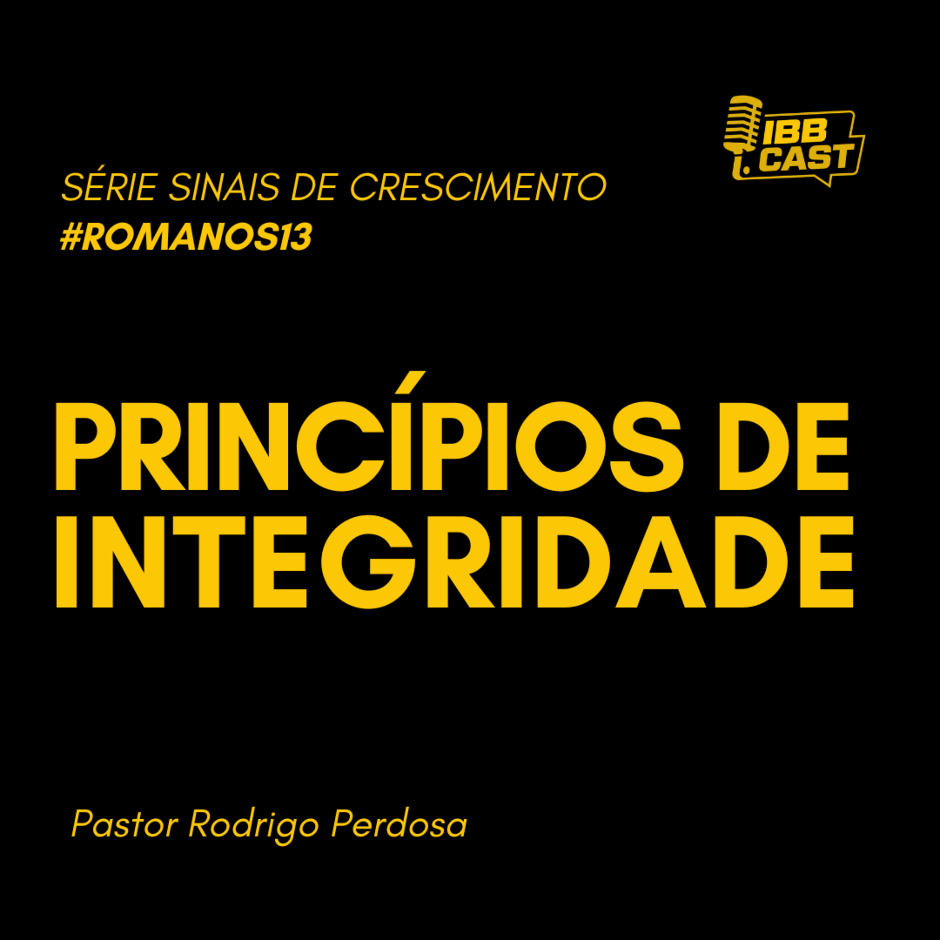 PRINCIPIOS DE INTEGRIDADE | SÉRIE SINAIS DE CRESCIMENTO | PASTOR RODRIGO PEDROSA | 28/06/2026 |19H episode artwork