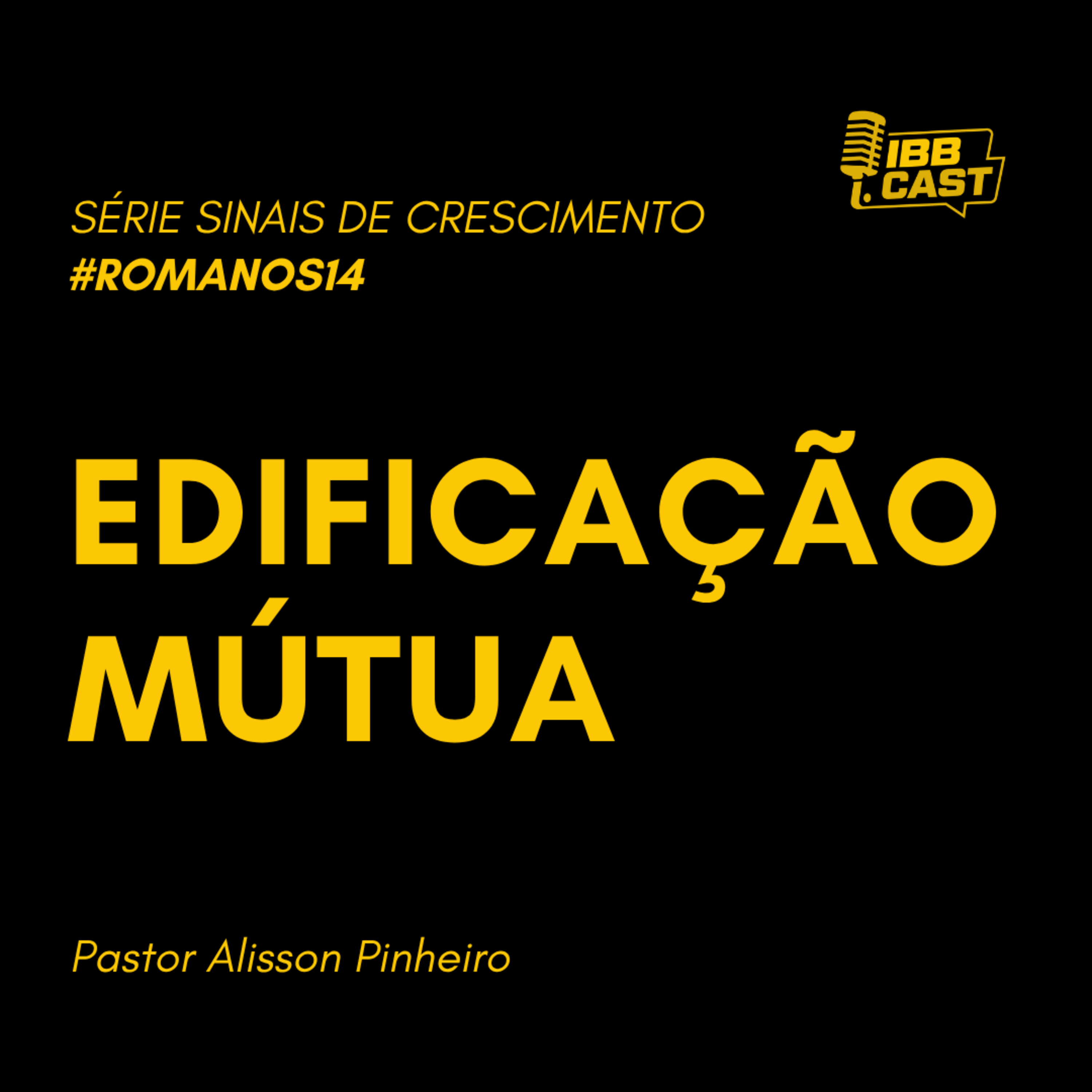 EDIFICAÇÃO MÚTUA | SÉRIE SINAIS DE CRESCIMENTO l PASTOR ALISSON PINHEIRO | 26/07/2026 |  19H episode artwork