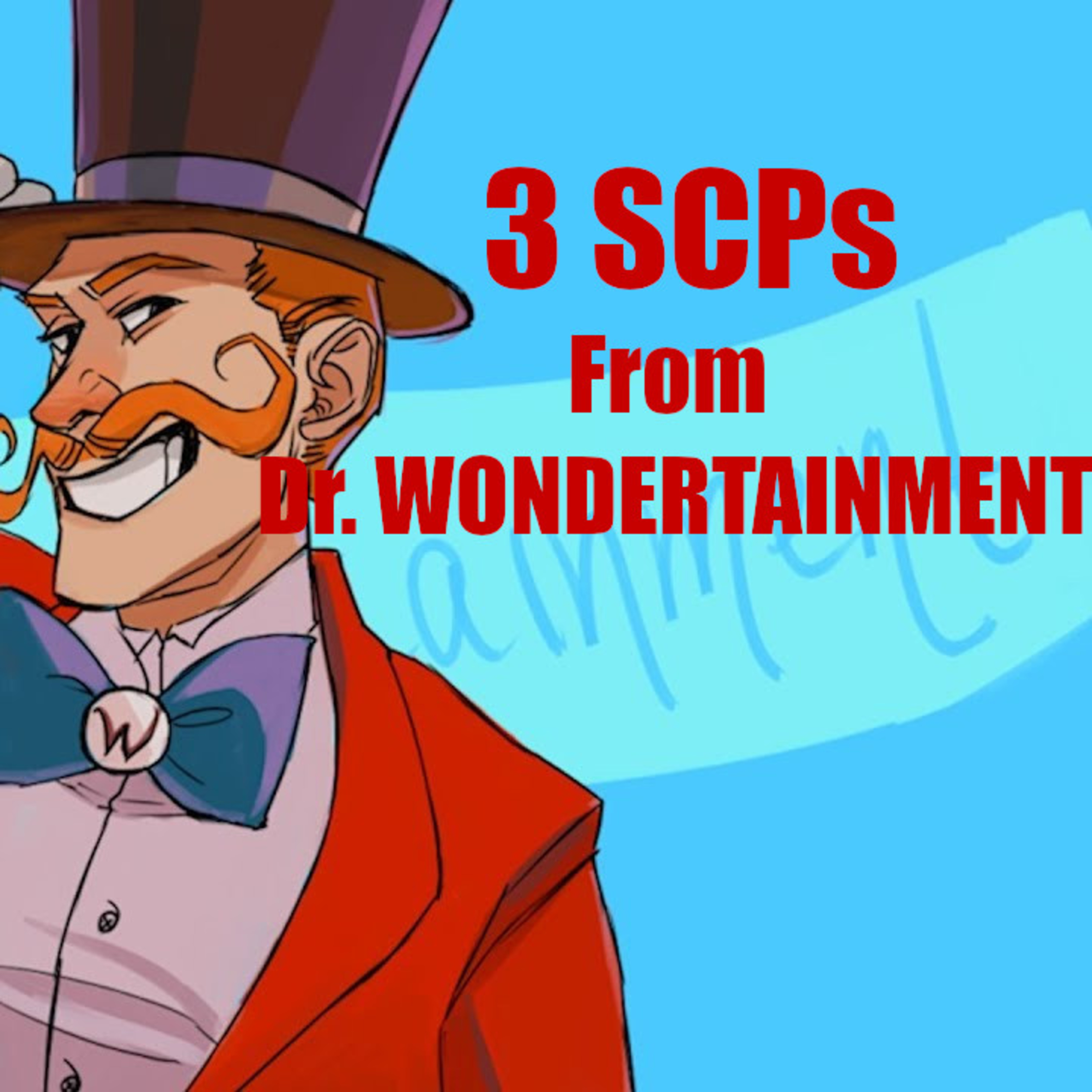 3 SCPs From Dr. Wondertainment! | SCP Files episode artwork