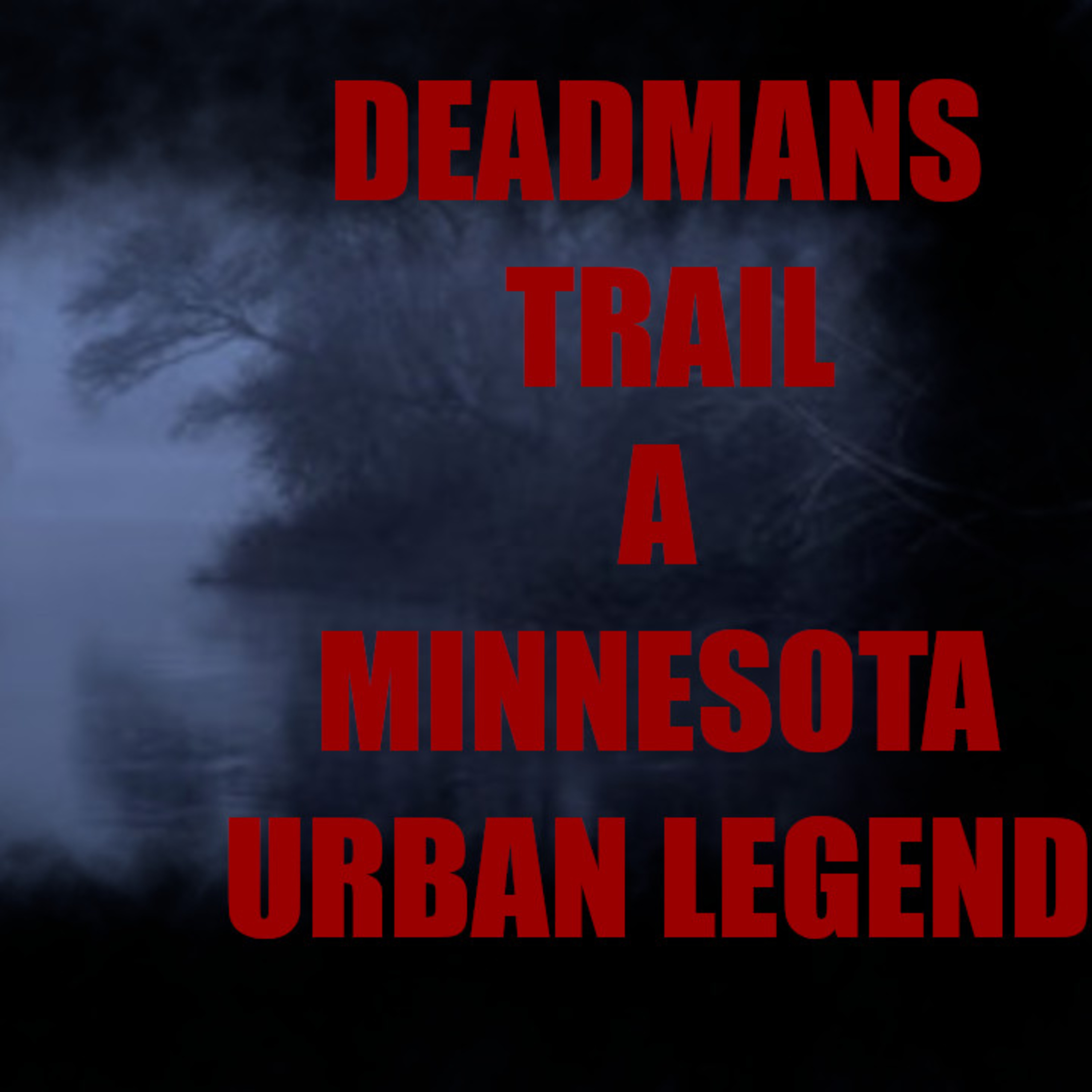 Deadman's Trail: A Minnesota Urban Legend | Ghost Story episode artwork