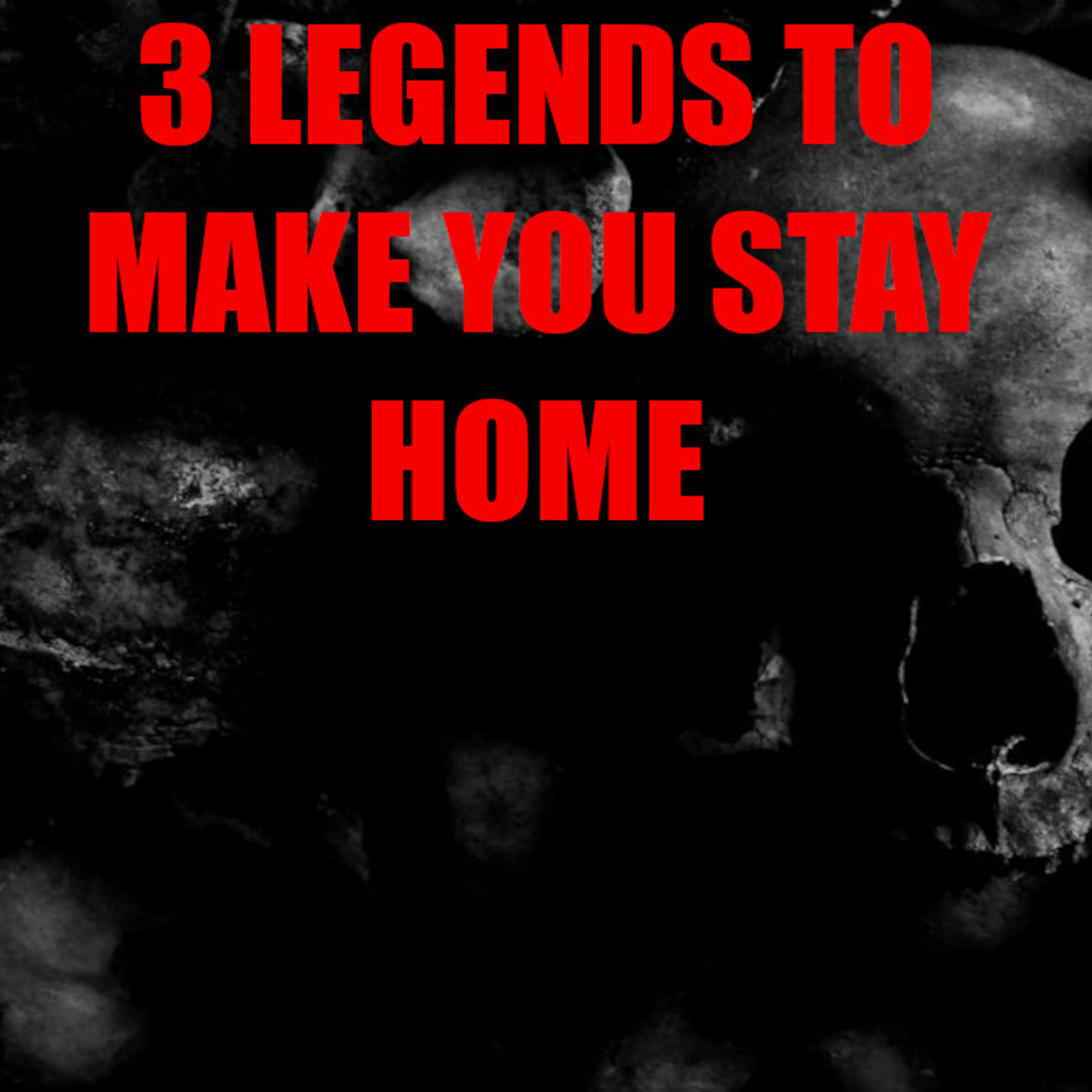 3 Legends to Make You Stay Home episode artwork