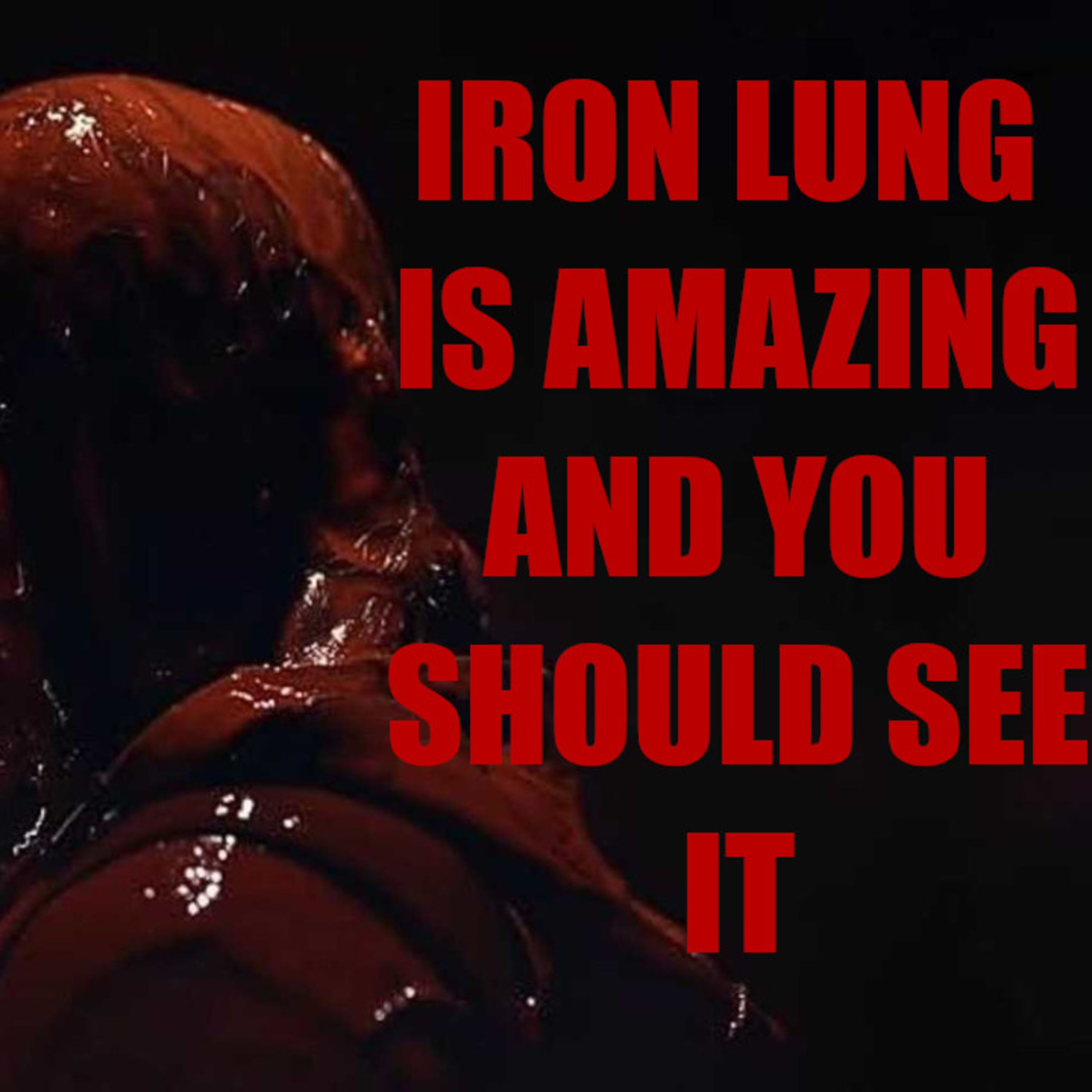 Iron Lung is AMAZING And YOU Should See it! episode artwork