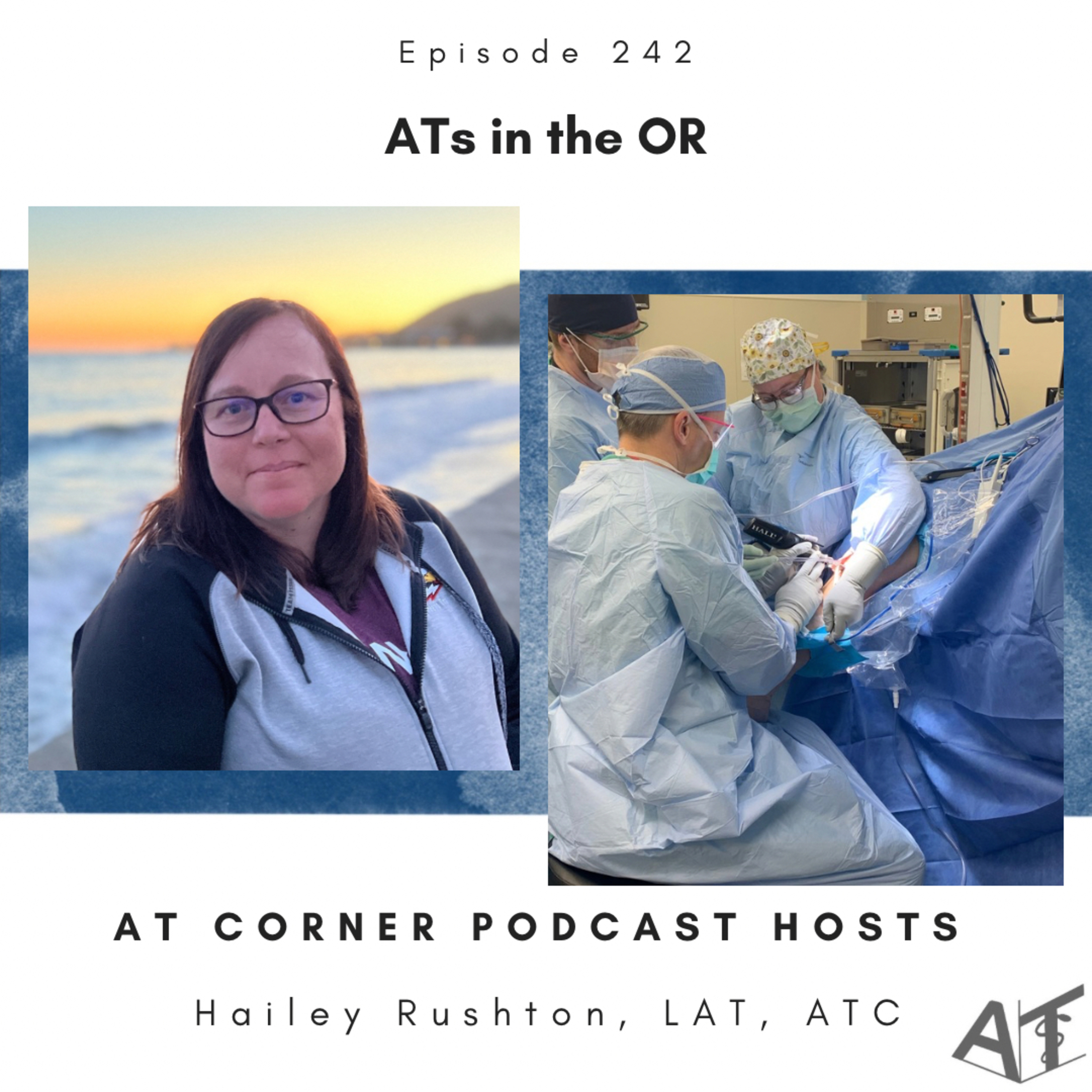 ATs in the OR with Hailey Rushton - 242 episode artwork