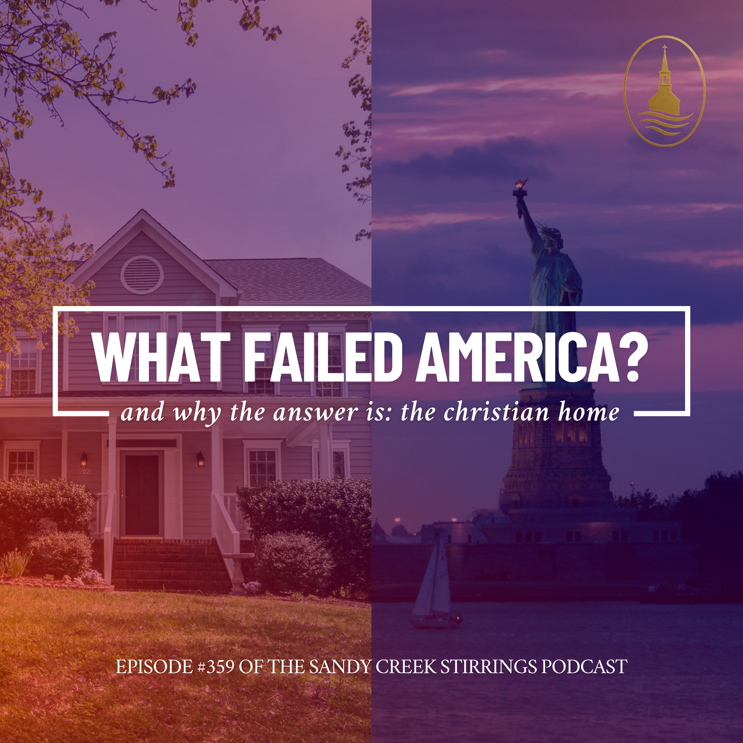 E359 - What Failed America? & Why The Answer Is: The Christian Home episode artwork