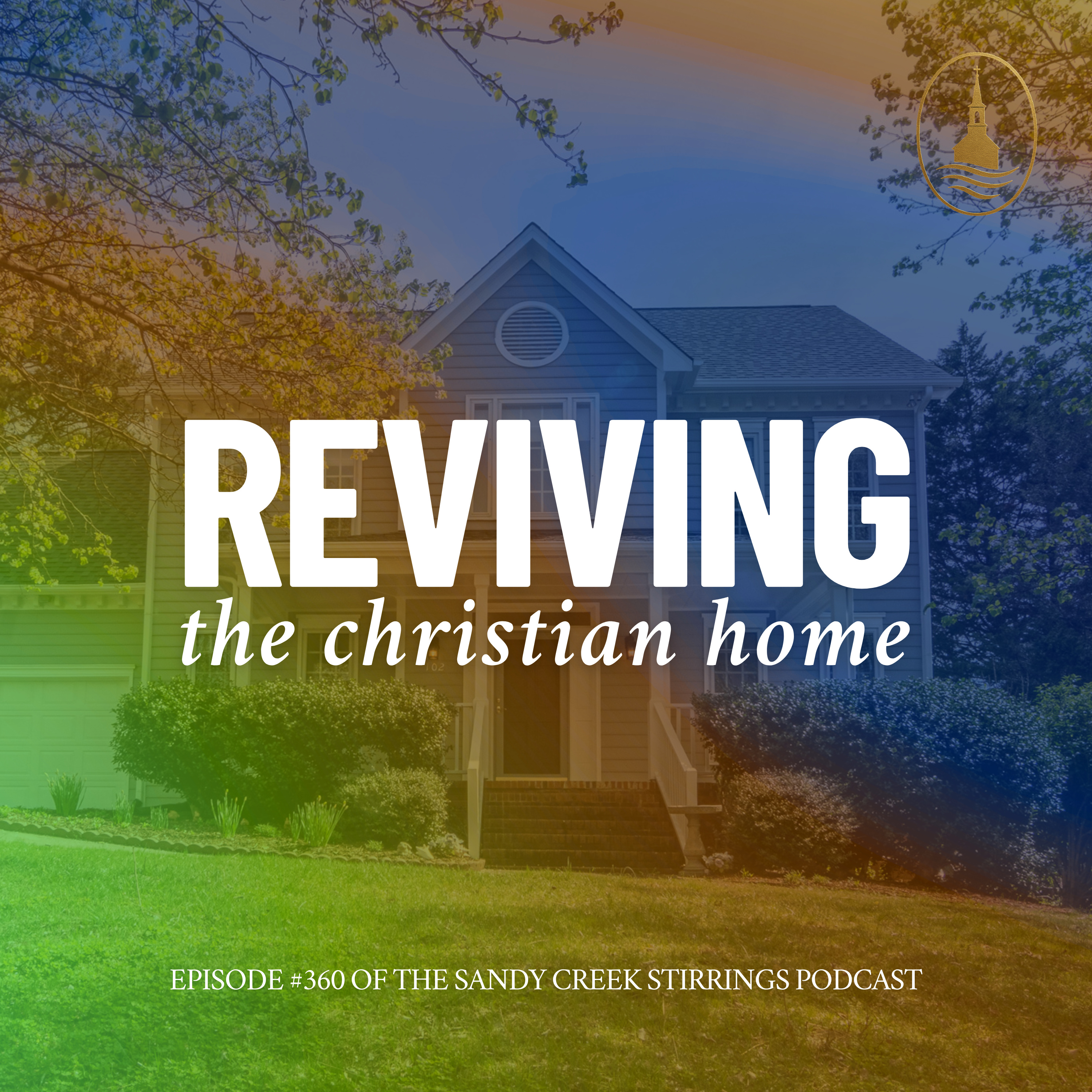 E360 - Reviving The Christian Home episode artwork