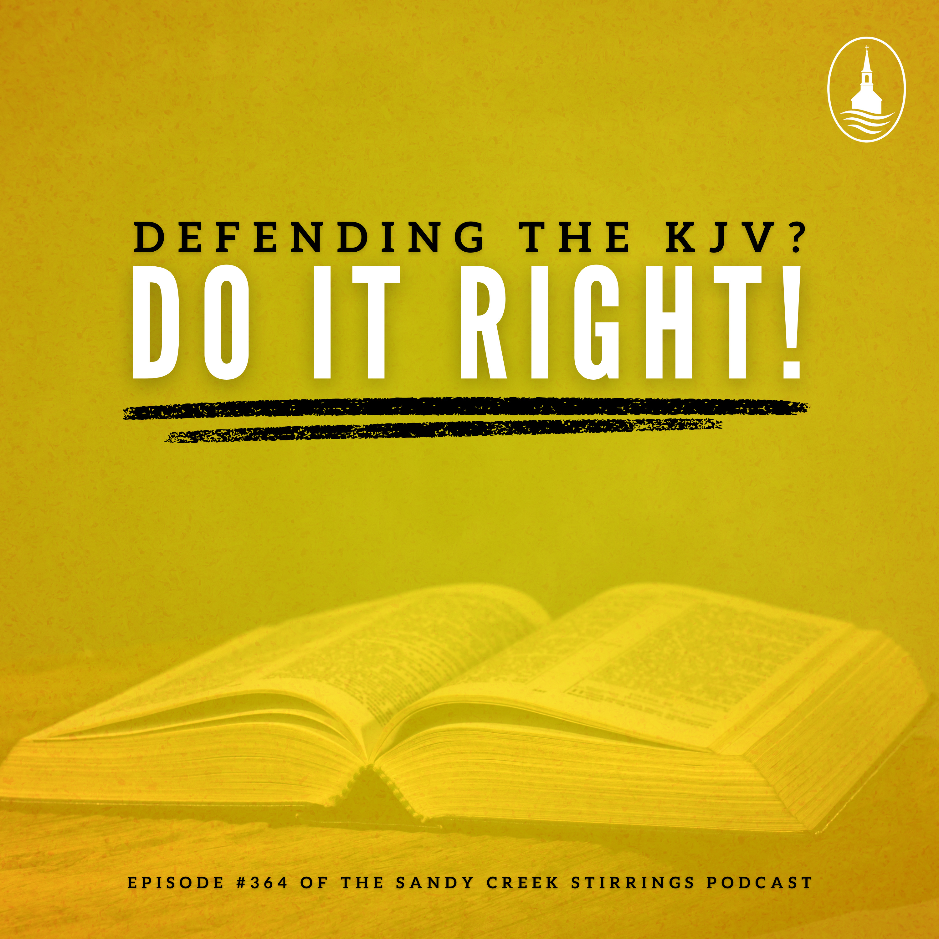E364 - Defending The KJV? Do It Right! episode artwork