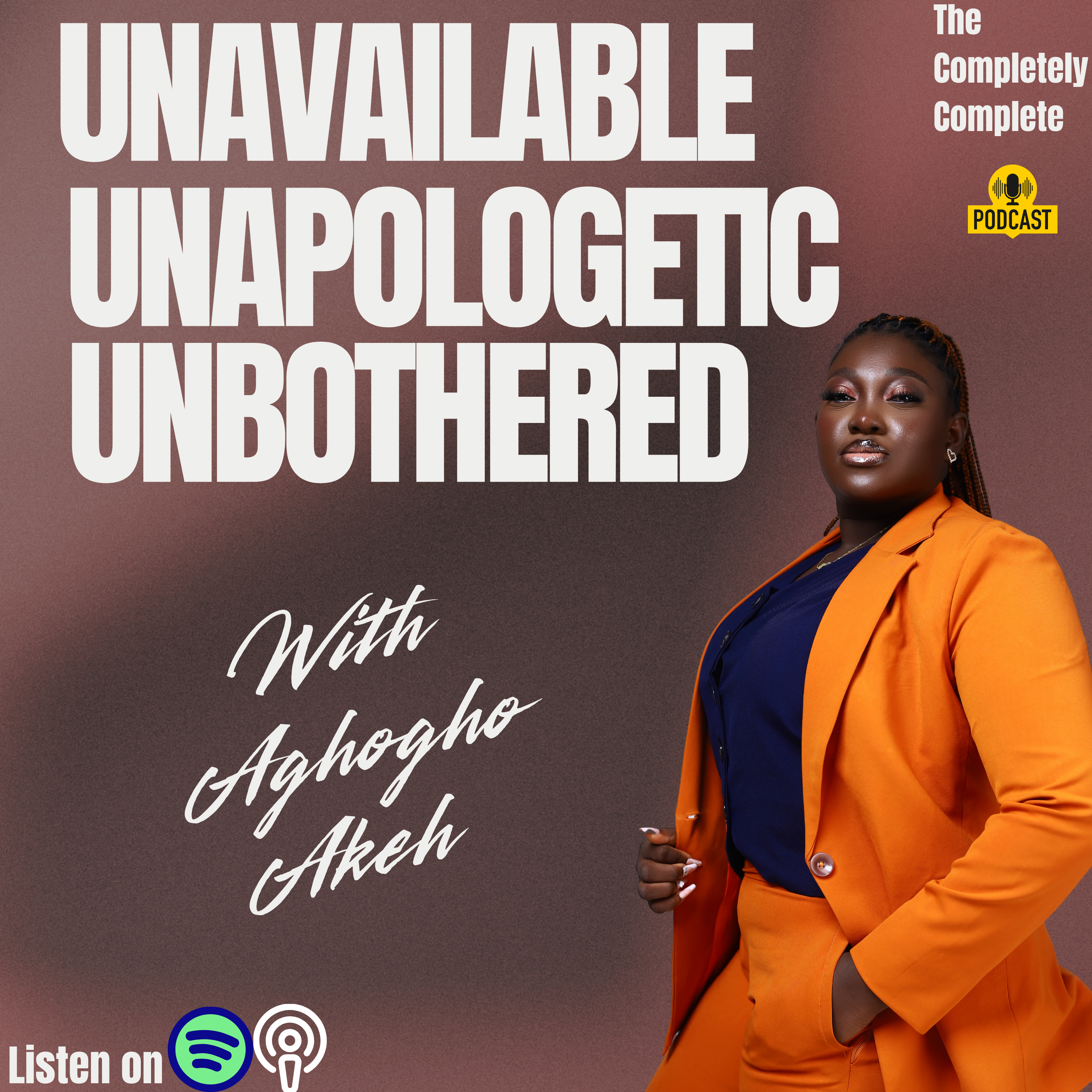 Unavailable… Unapologetic… Unbothered 