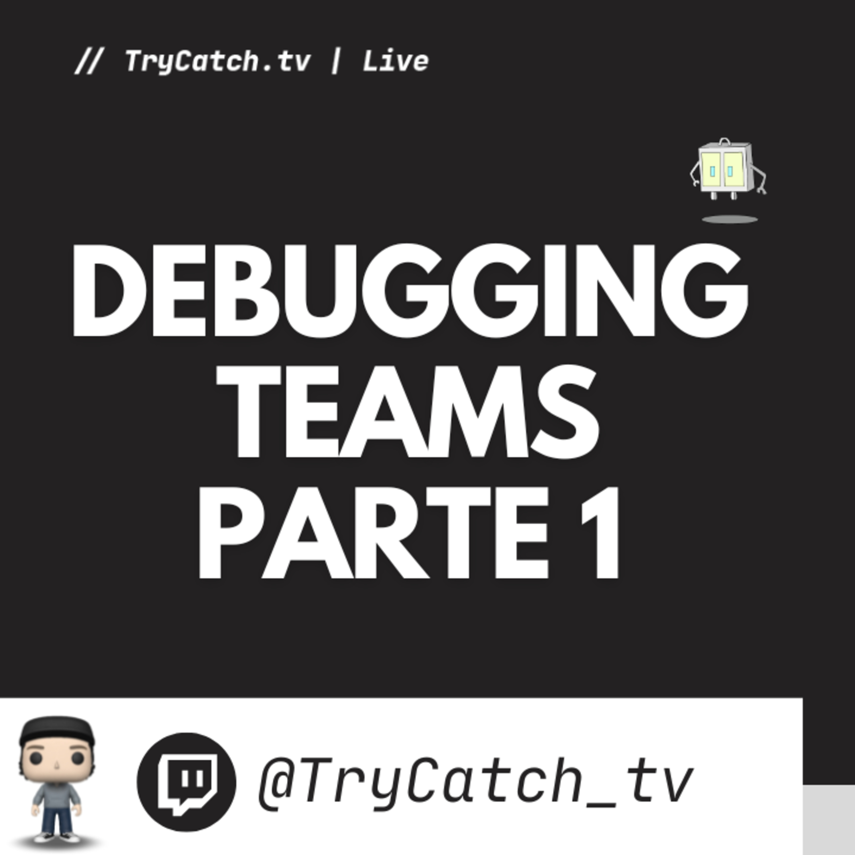 Debugging Teams - Parte 1 episode artwork