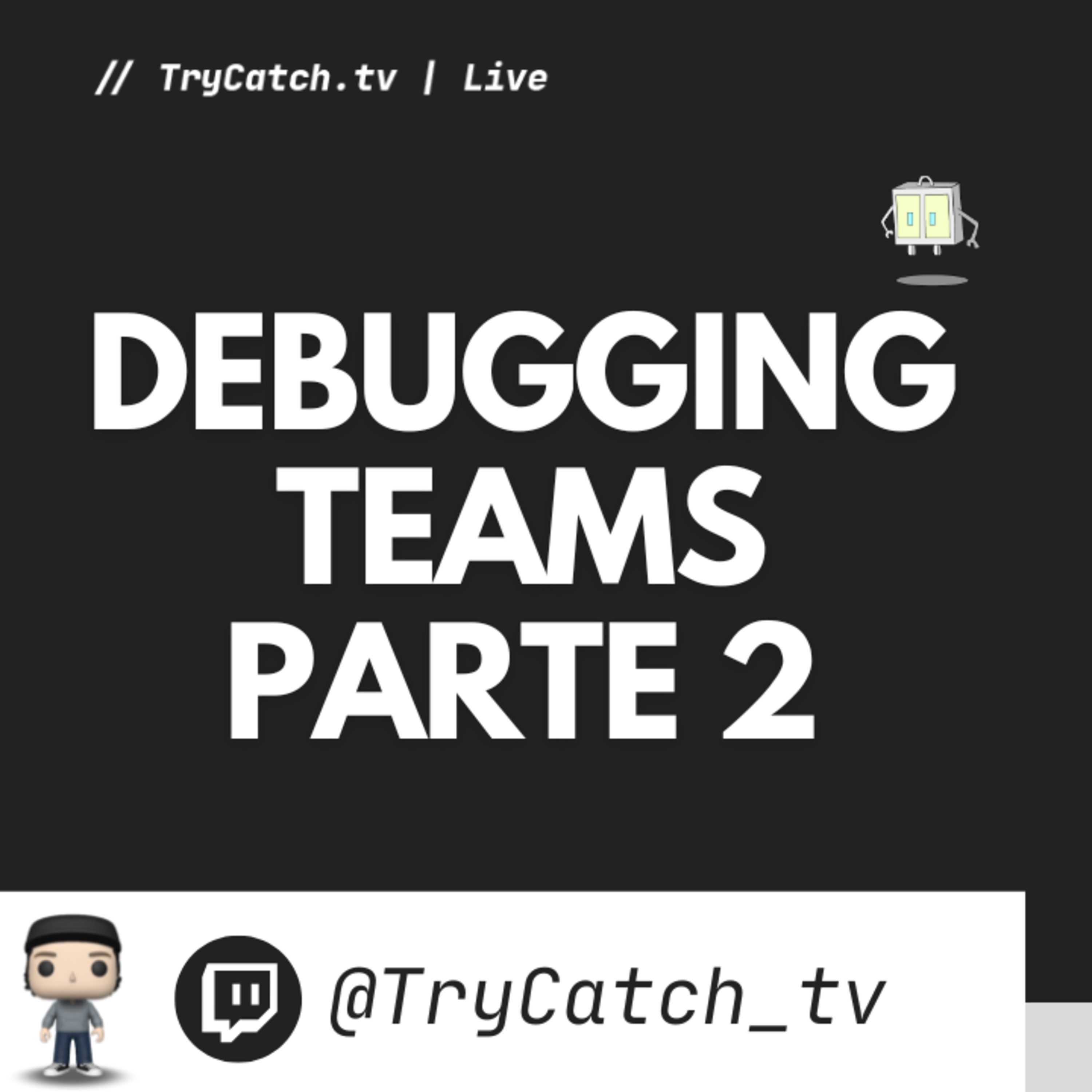 Debugging Teams - Parte 2 episode artwork