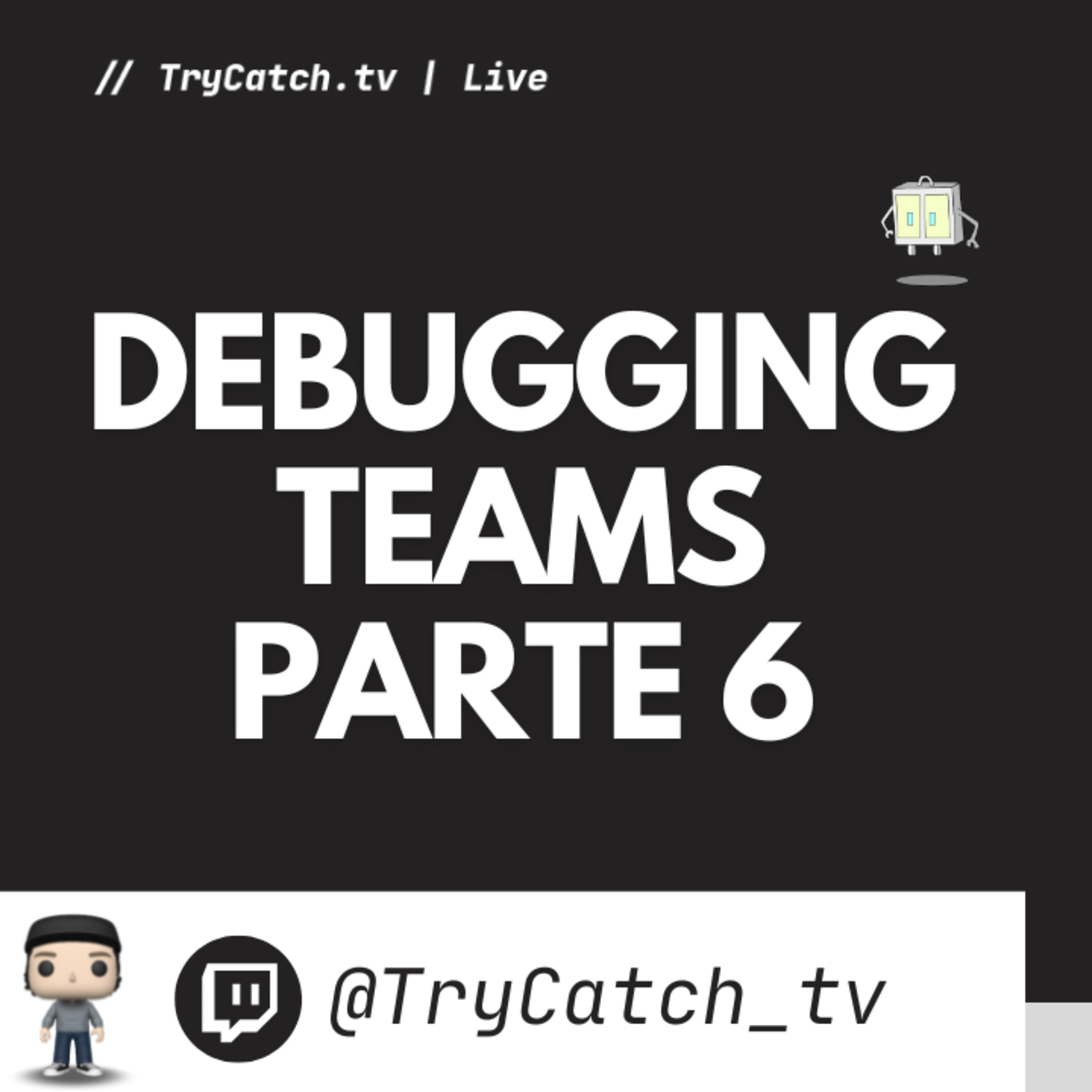 Debugging teams parte 6 episode artwork