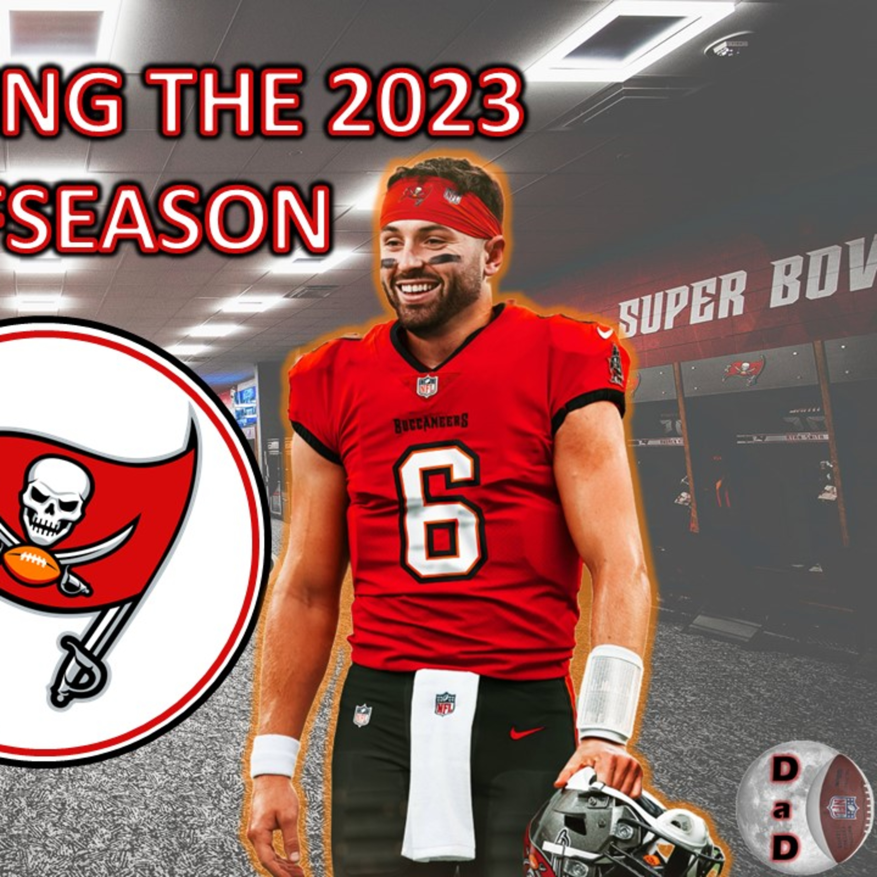 2023 Ep. 116 Can Baker SAVE the Bucs? Chris Godwin a Dynasty STEAL? Which RB do you want? 2023 Offseason Recap