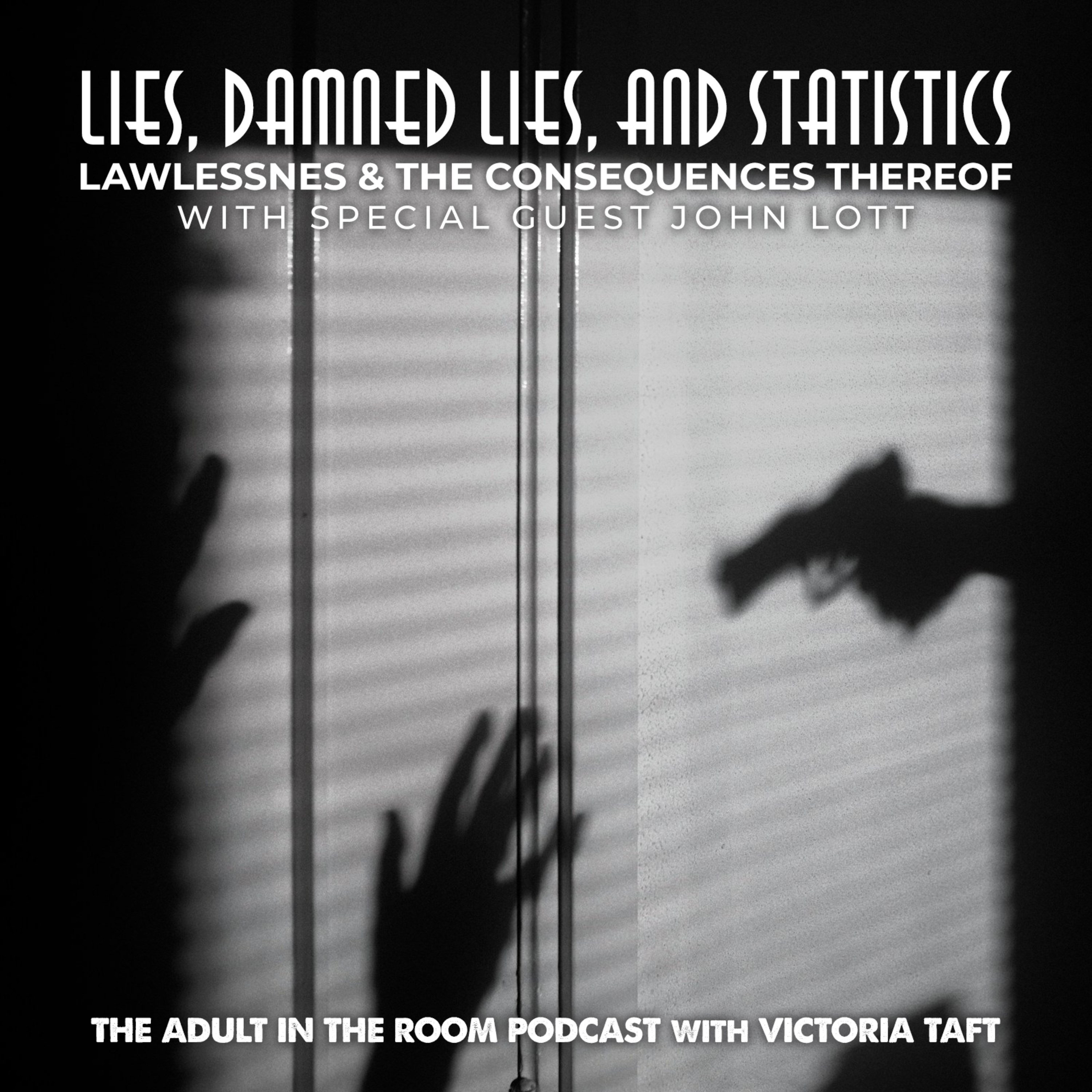 Lies, Damned Lies, and Statistics: Lawlessness & the Consequences Thereof with John Lott