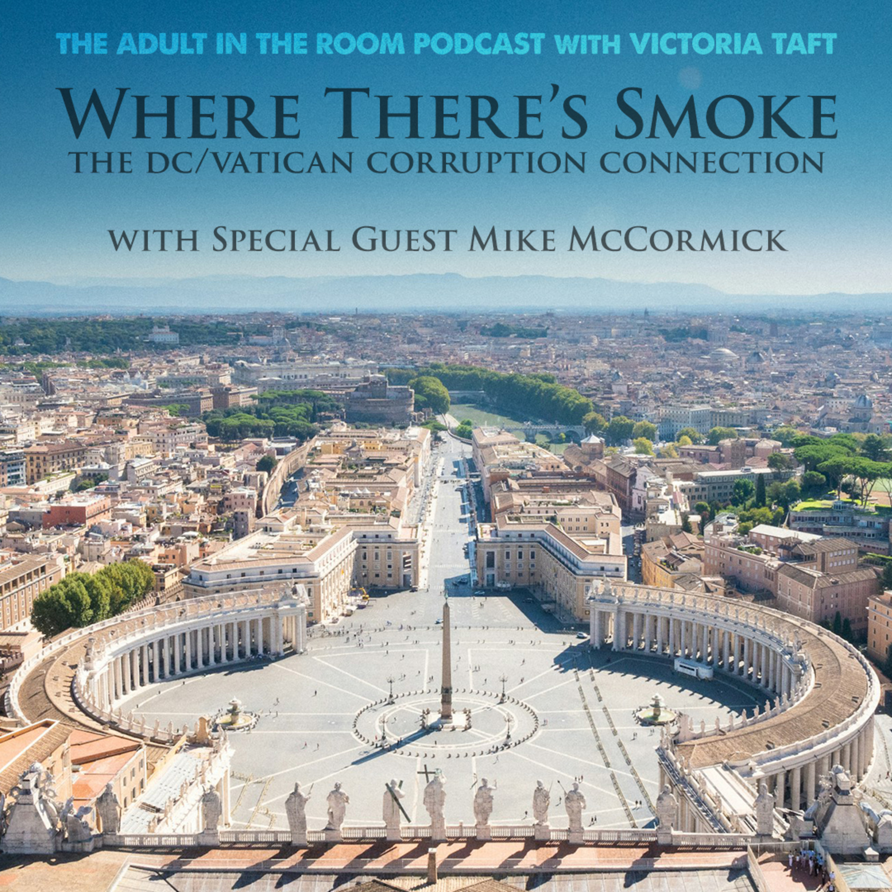 Where There's Smoke: The DC/Vatican Corruption Connection with Mike McCormick episode artwork