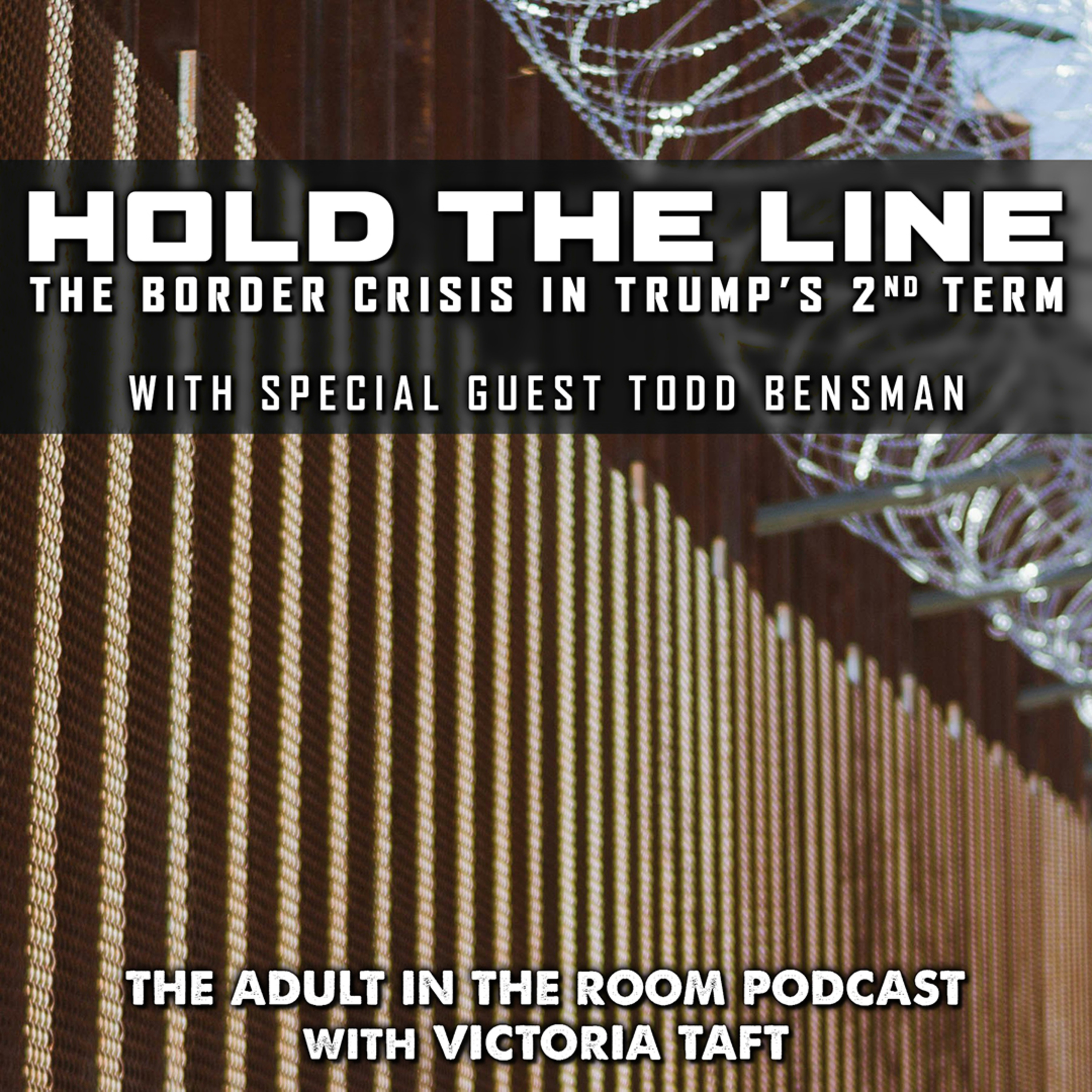 Hold the Line: The Border Crisis in Trump's 2nd Term with Special Guest Todd Bensman episode artwork