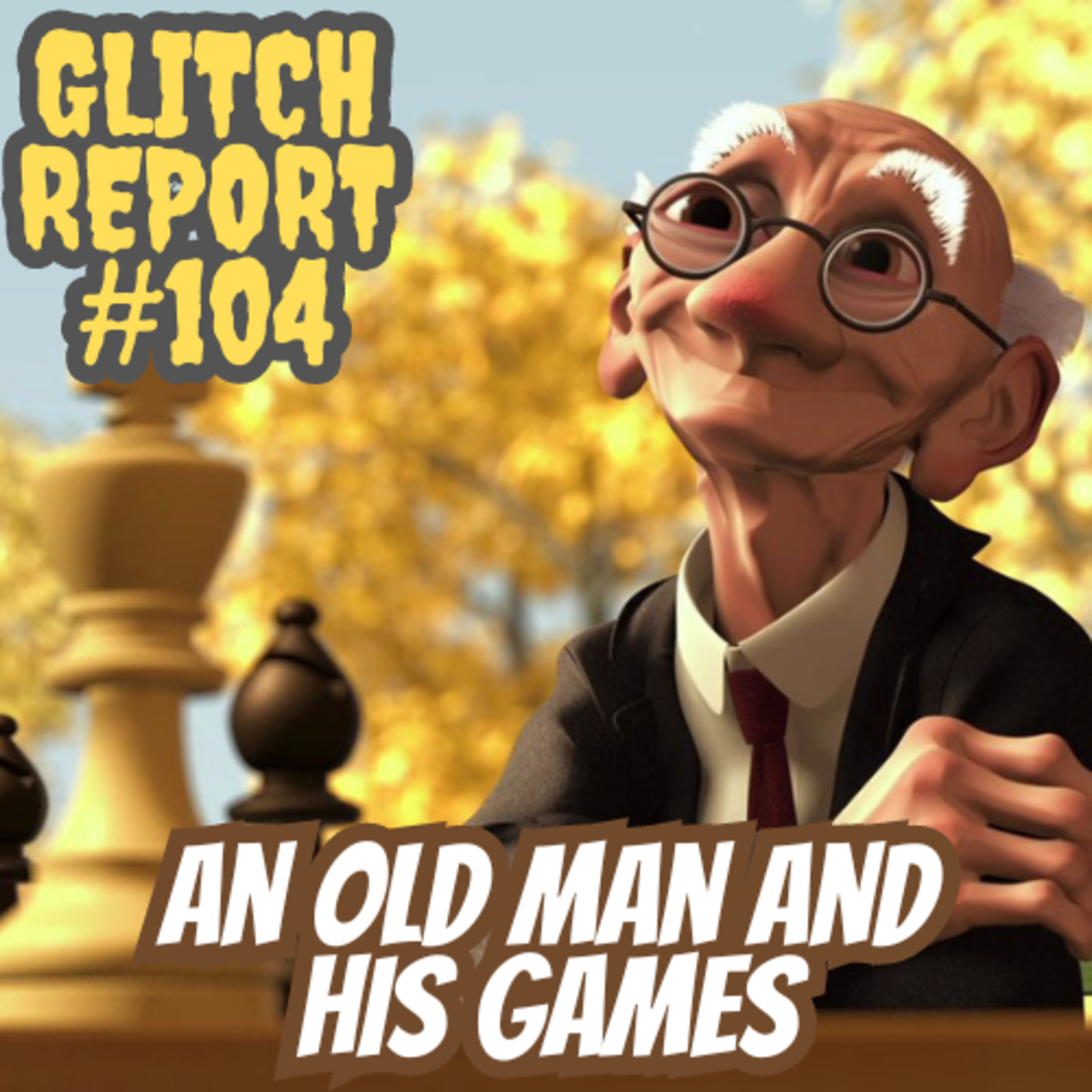 #104: An Old Man And His Games