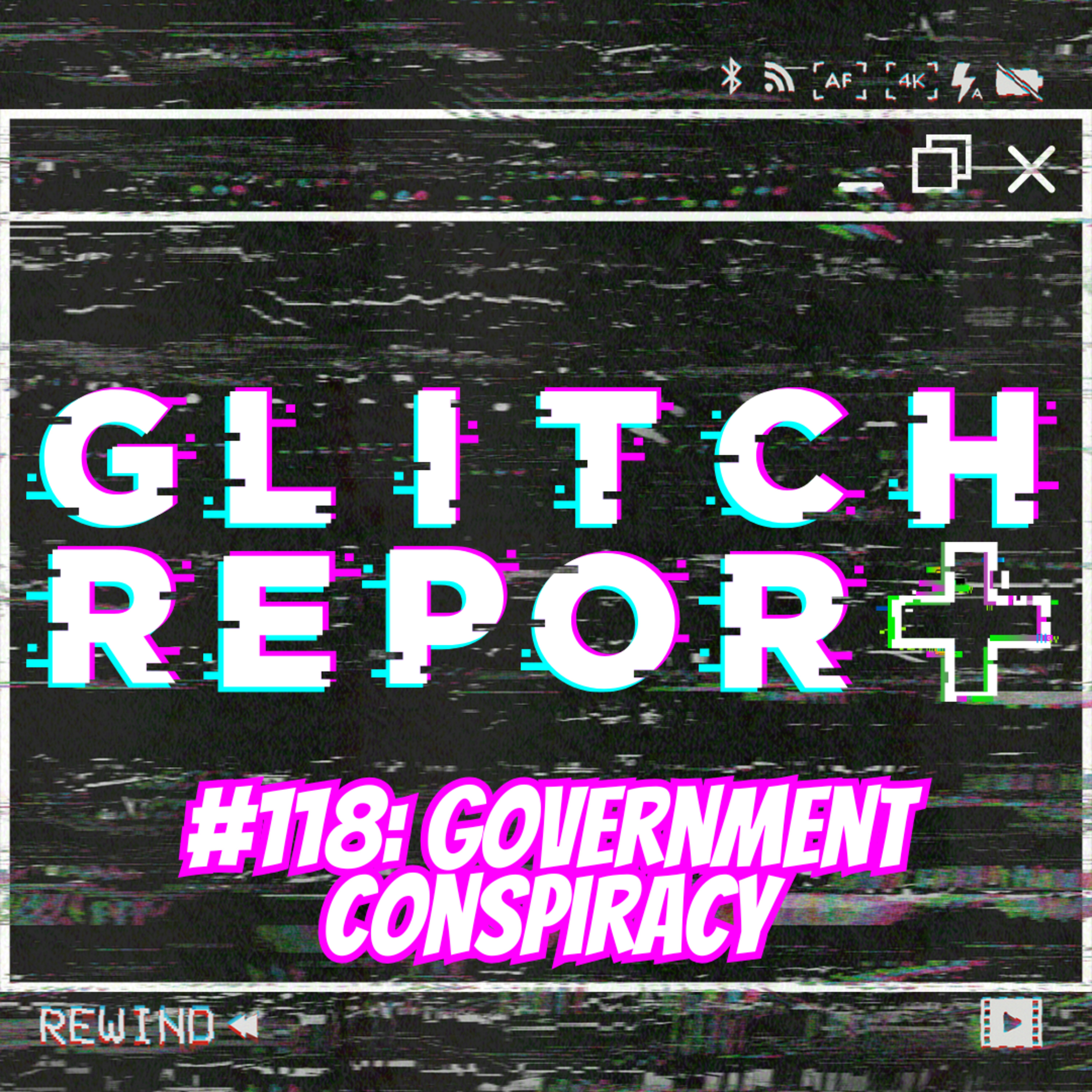 #118: Government Conspiracy