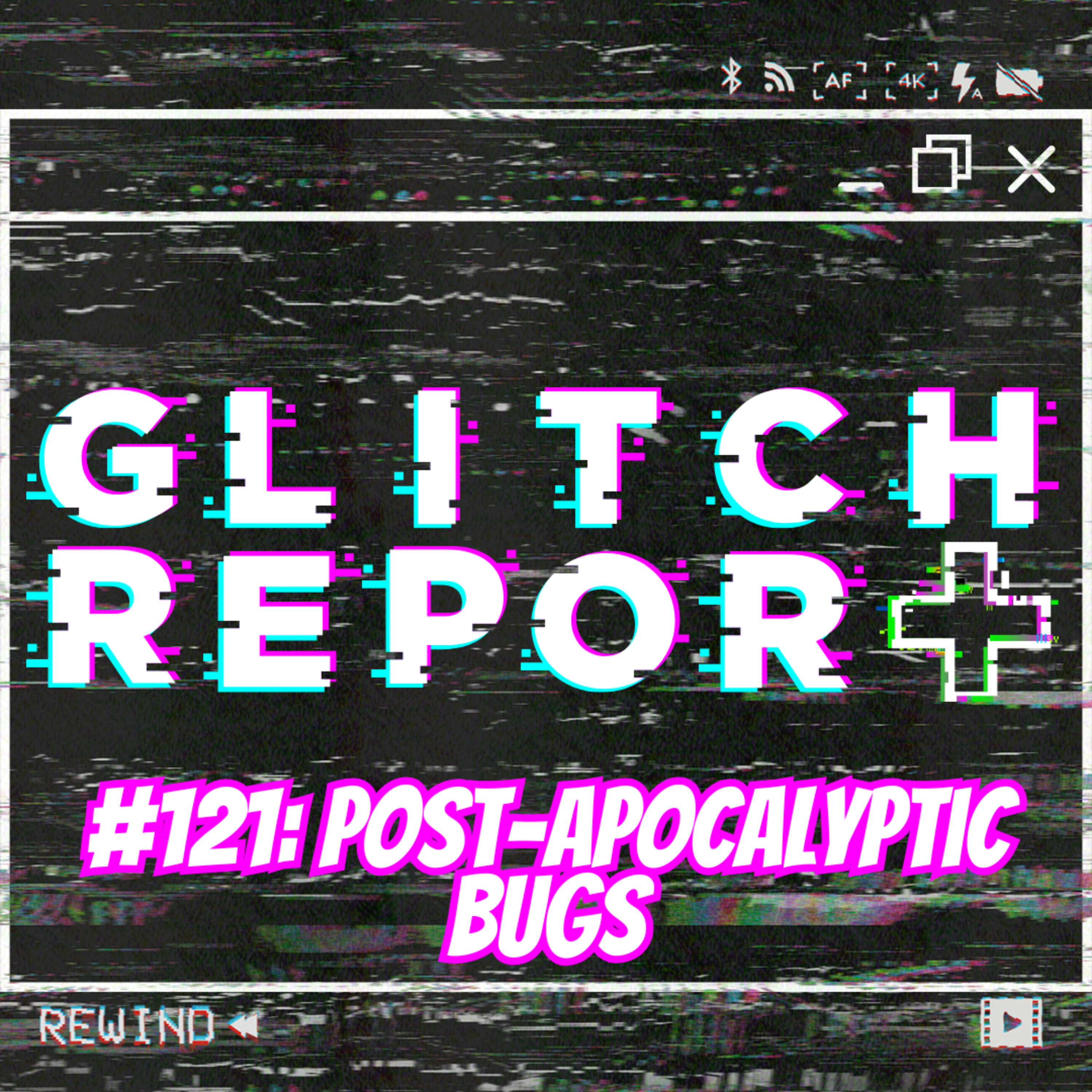 #121: Post-Apocalyptic Bugs