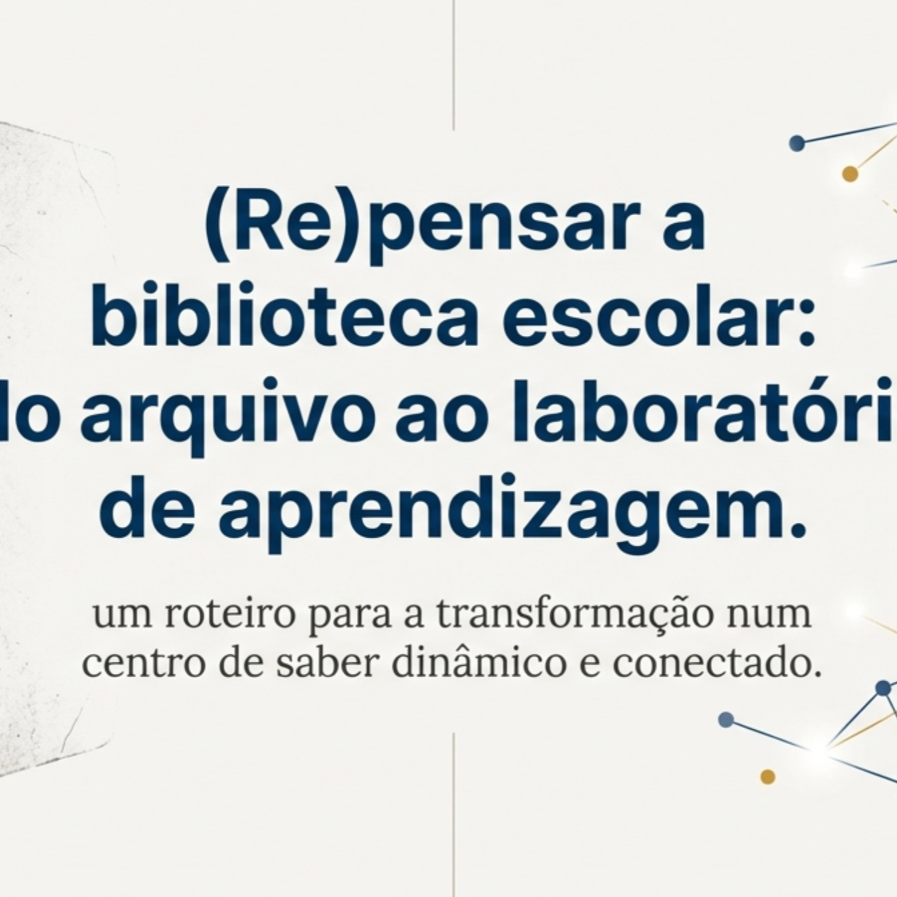 A biblioteca escolar reinventada: do arquivo ao laboratório de aprendizagem