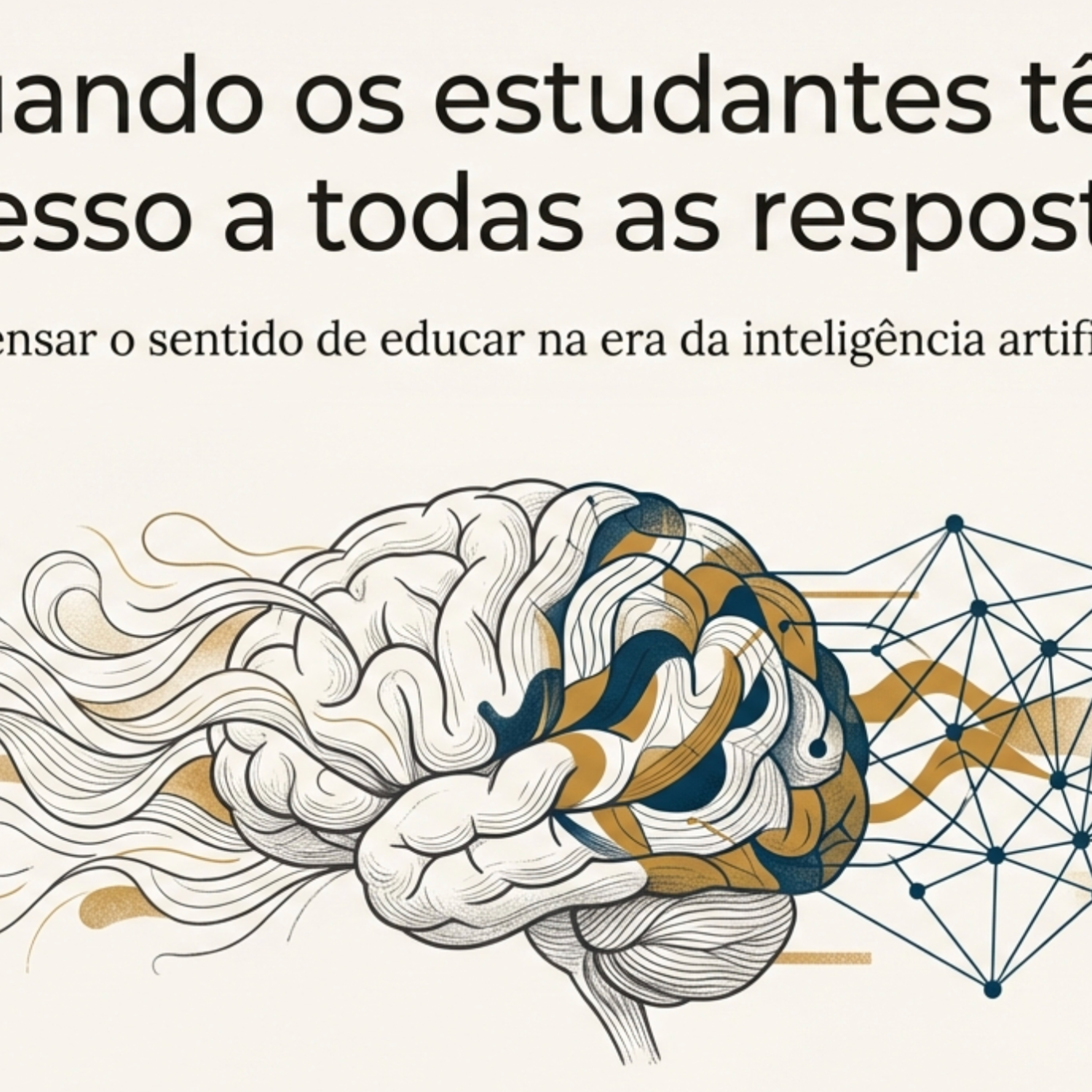 Quando os estudantes têm acesso a todas as respostas: repensar o sentido de educar na era da inteligência artificial