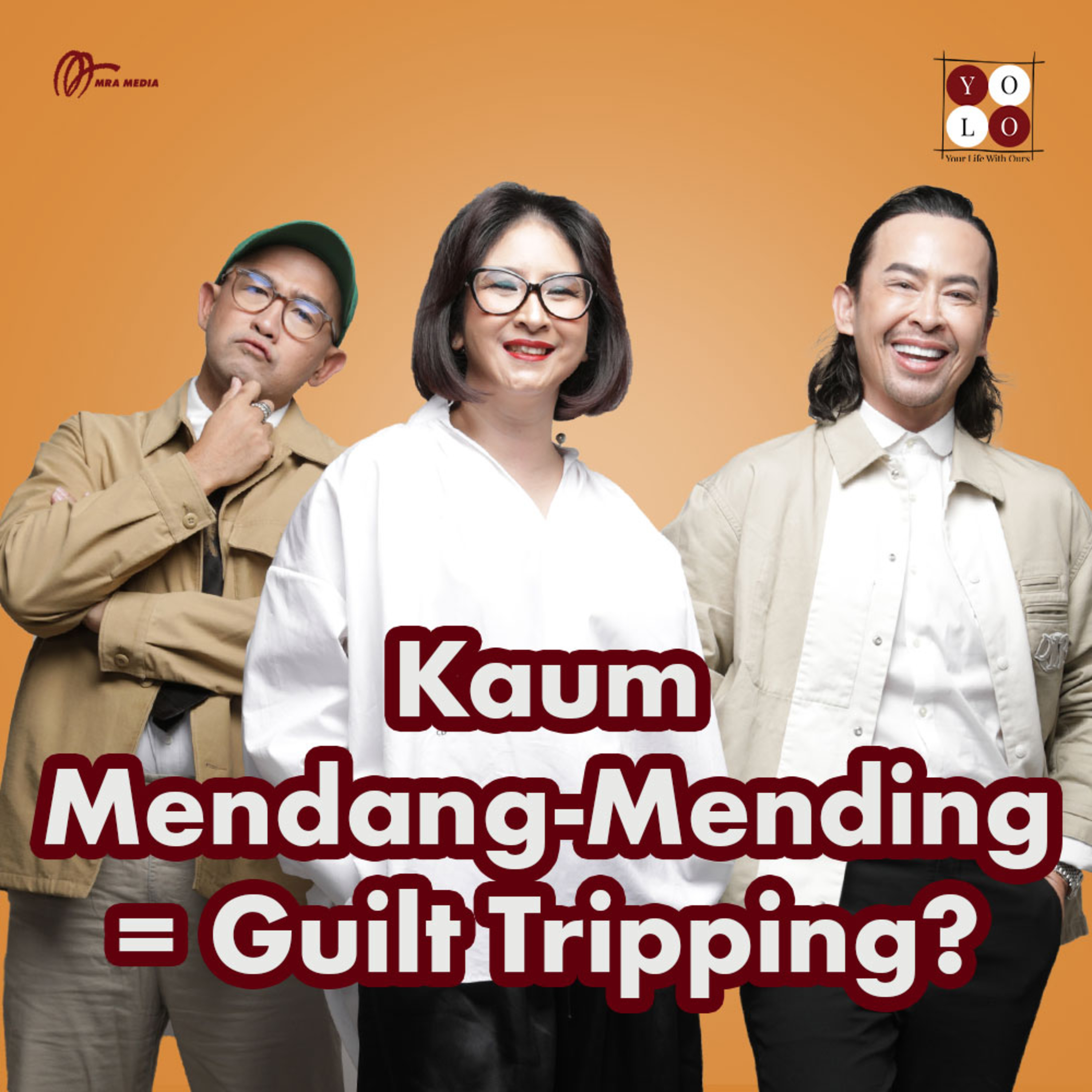 YOLO (YOur Life with Ours!) - 185 Kaum Mendang-Mending = Guilt Tripping?
