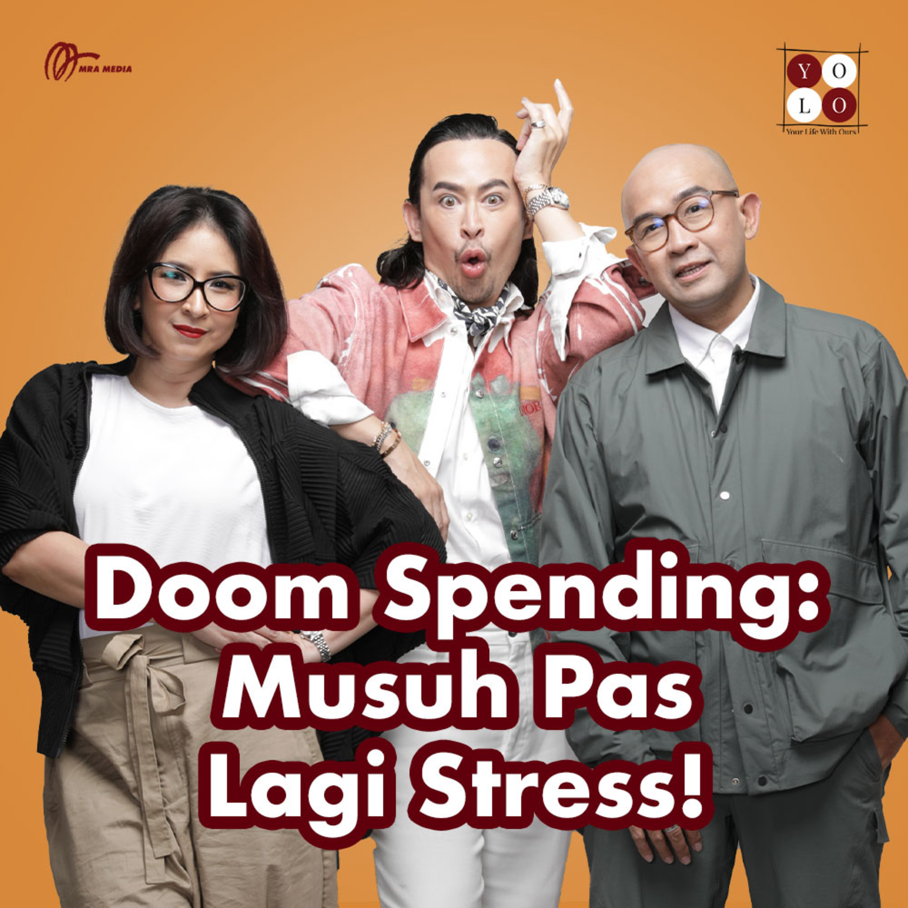 YOLO (YOur Life with Ours!) - 208 Doom Spending: Musuh Pas Lagi Stress!
