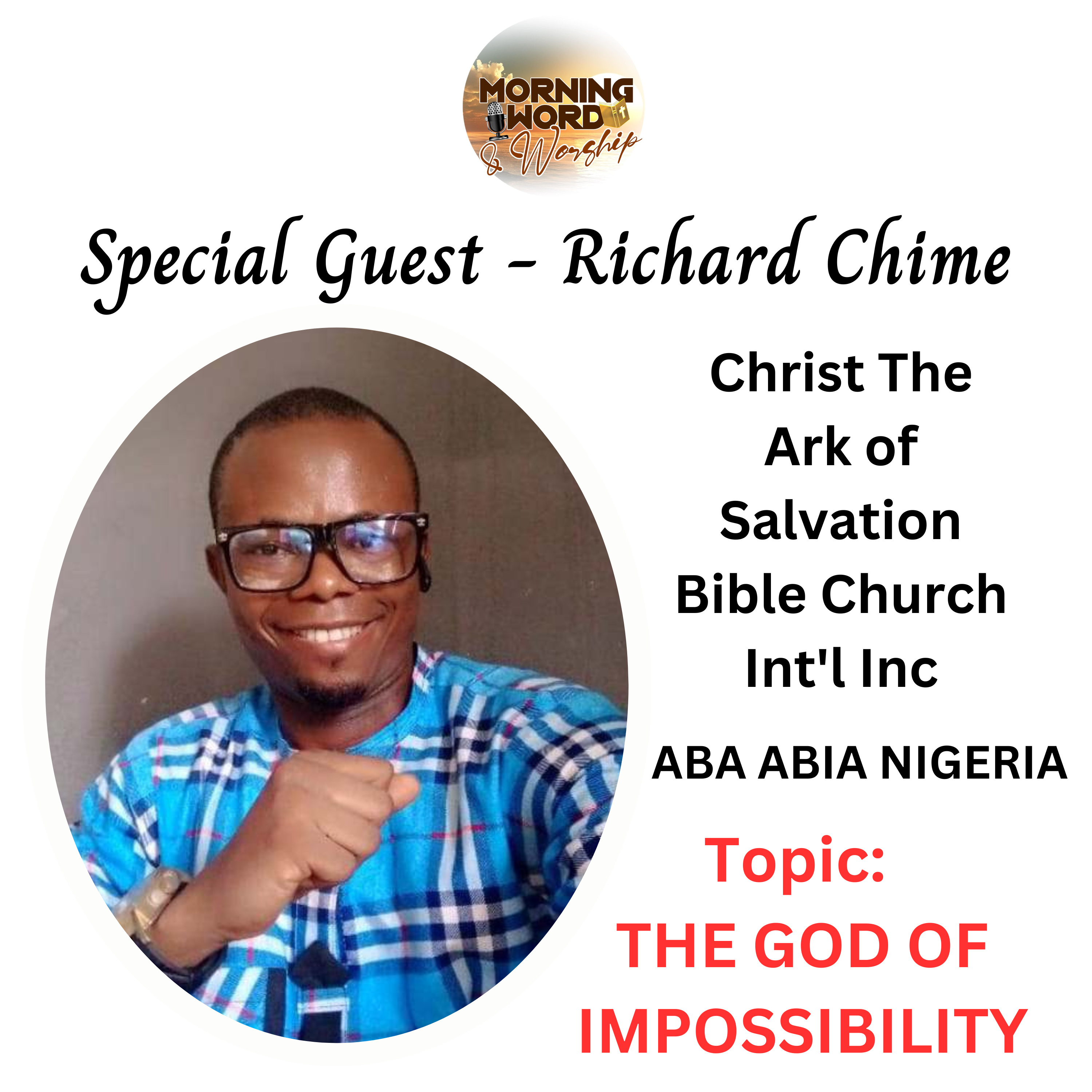 Morning Word & Worship - Special Guest - Richard Chime - Title of Sermon - The God of Impossibility episode artwork