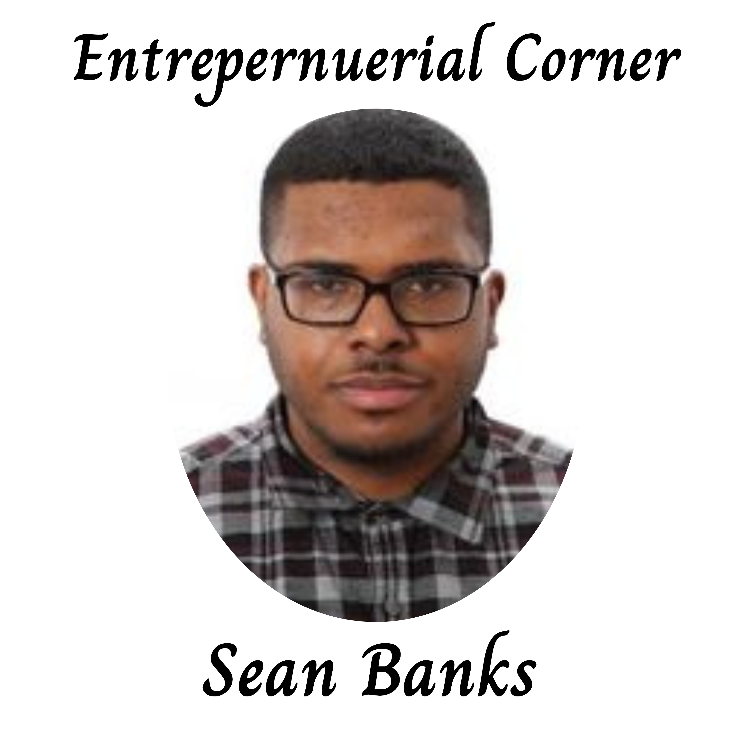 Entrepreneurial Corner - Special Guest - Sean Banks - Owner of Cache Consulting episode artwork