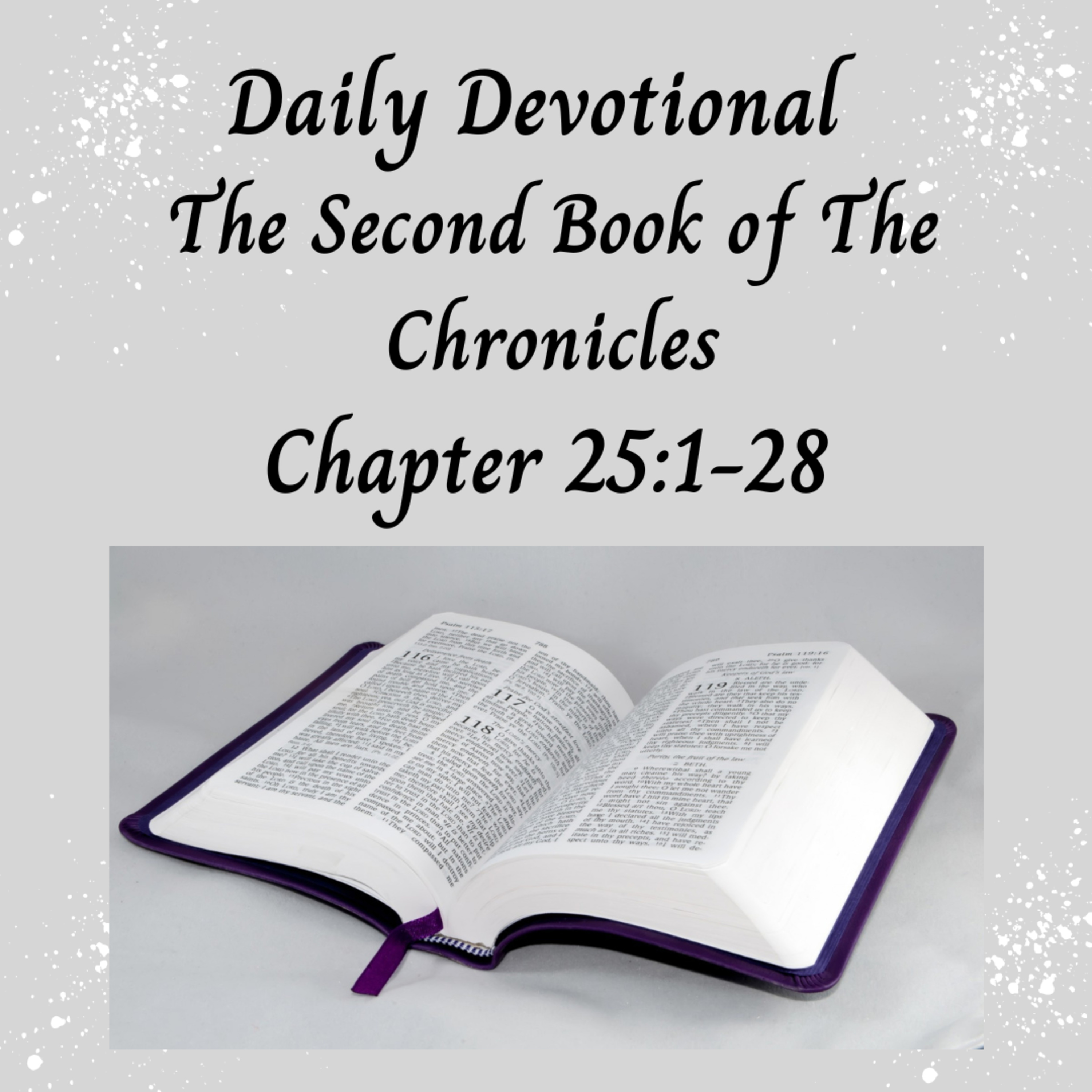 Daily Devotional - II Chronicles 25:1-28 - The Reign Of Amaziah episode artwork