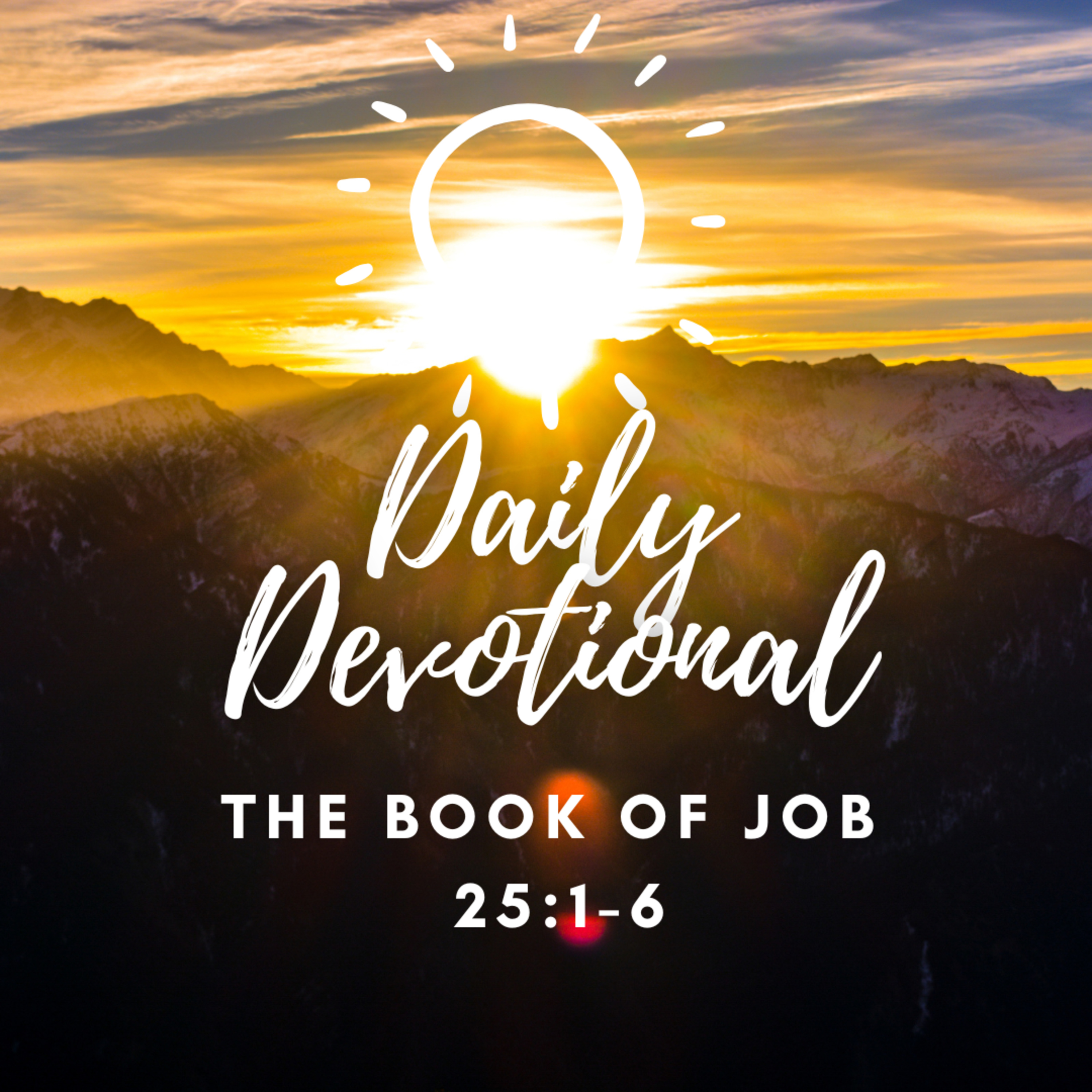Daily Devotional - Job 25:1-6 - Who Can Be Righteous Before God? episode artwork