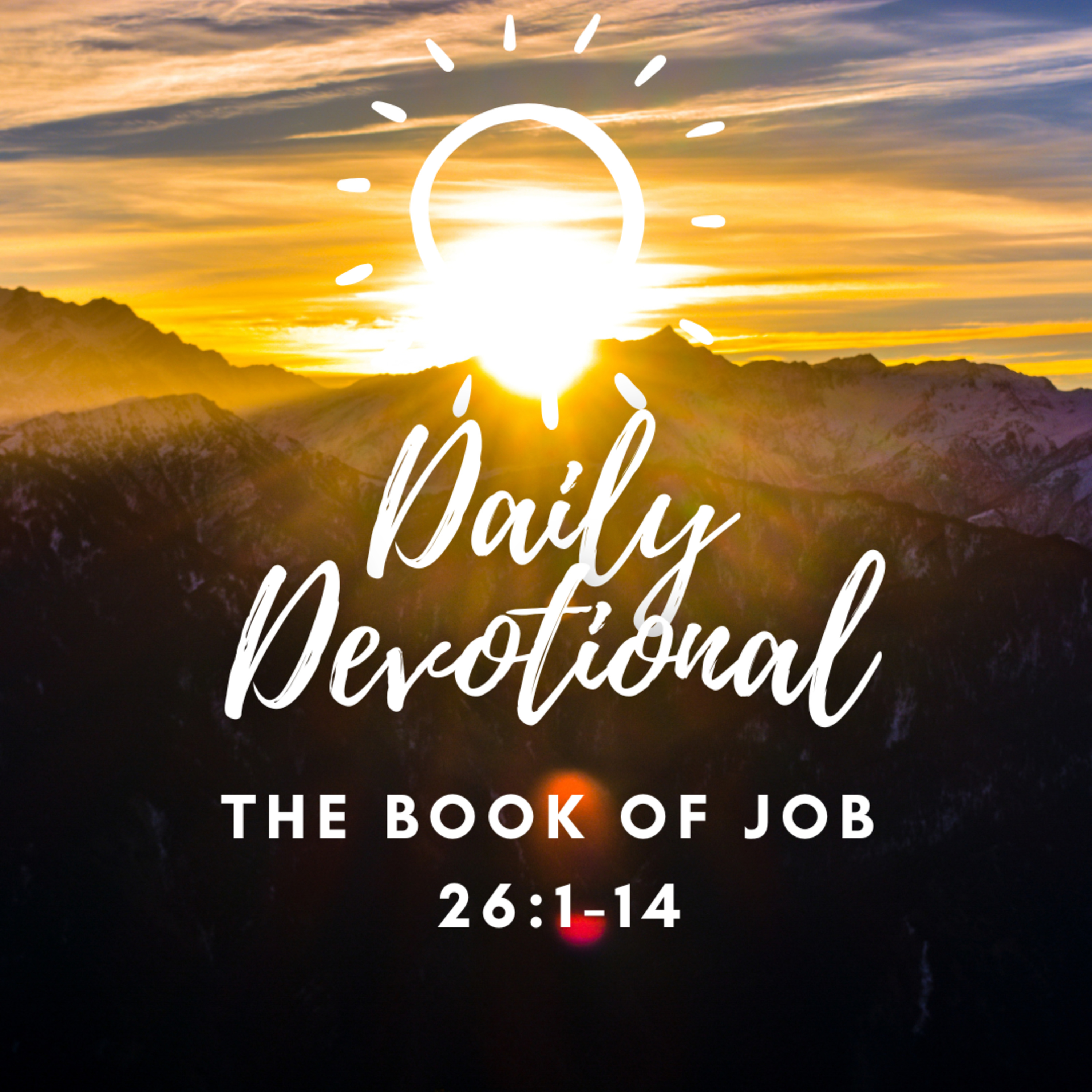 Daily Devotional - Job 26:1-14 - The Power & Majesty of God