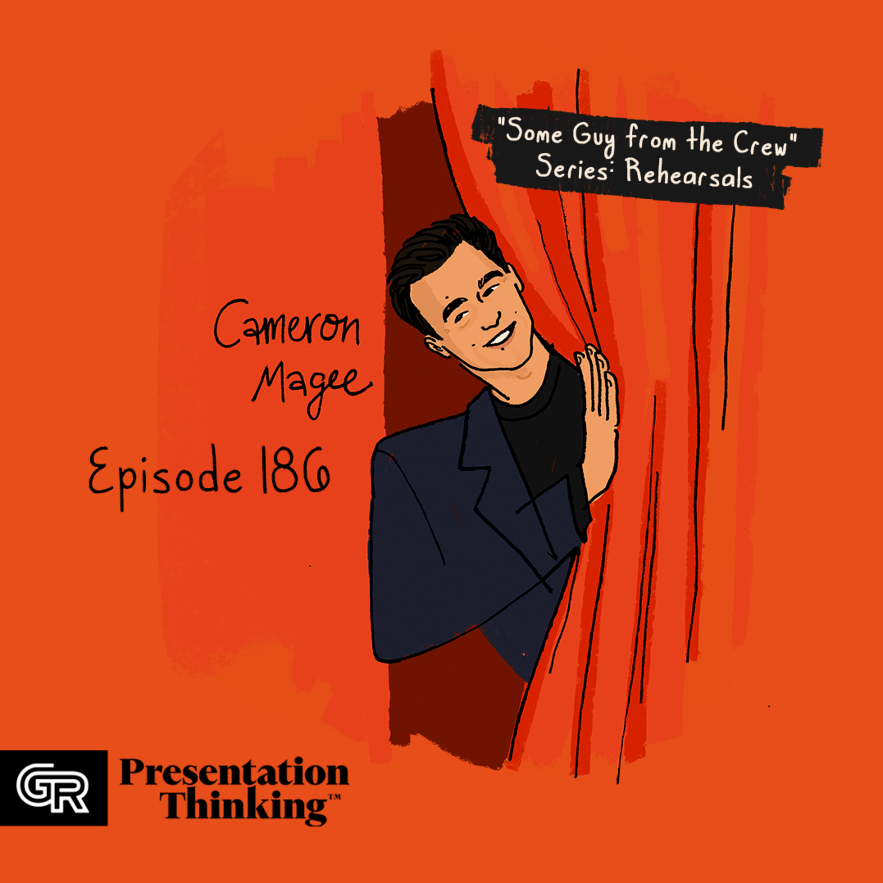 #186. “Some Guy From the Crew” Part 1: The importance of rehearsals with Cameron Magee episode artwork
