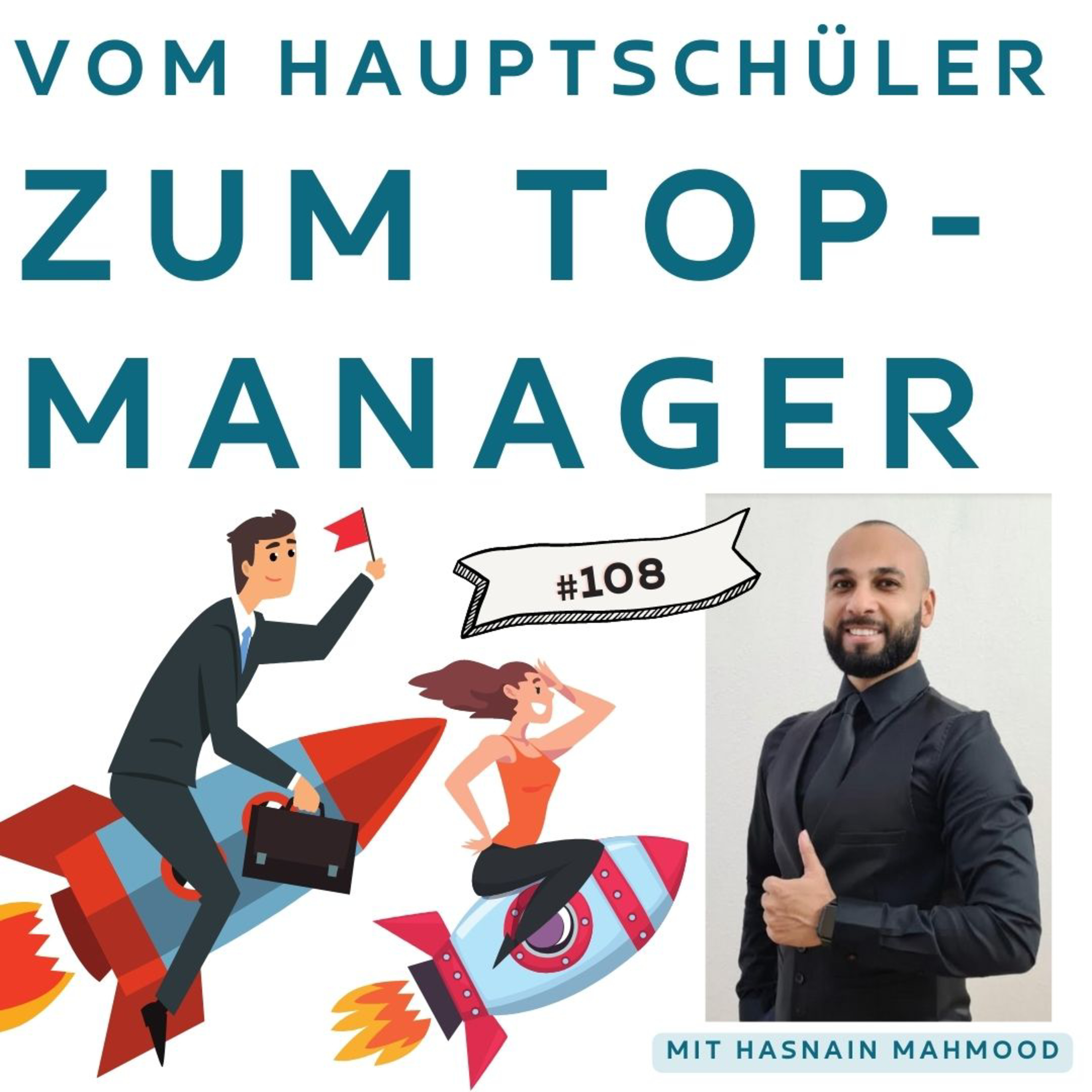 #108 - Vom Hauptschüler zum Topmanager! - Wie geht das? | Hasnain Mahmood episode artwork