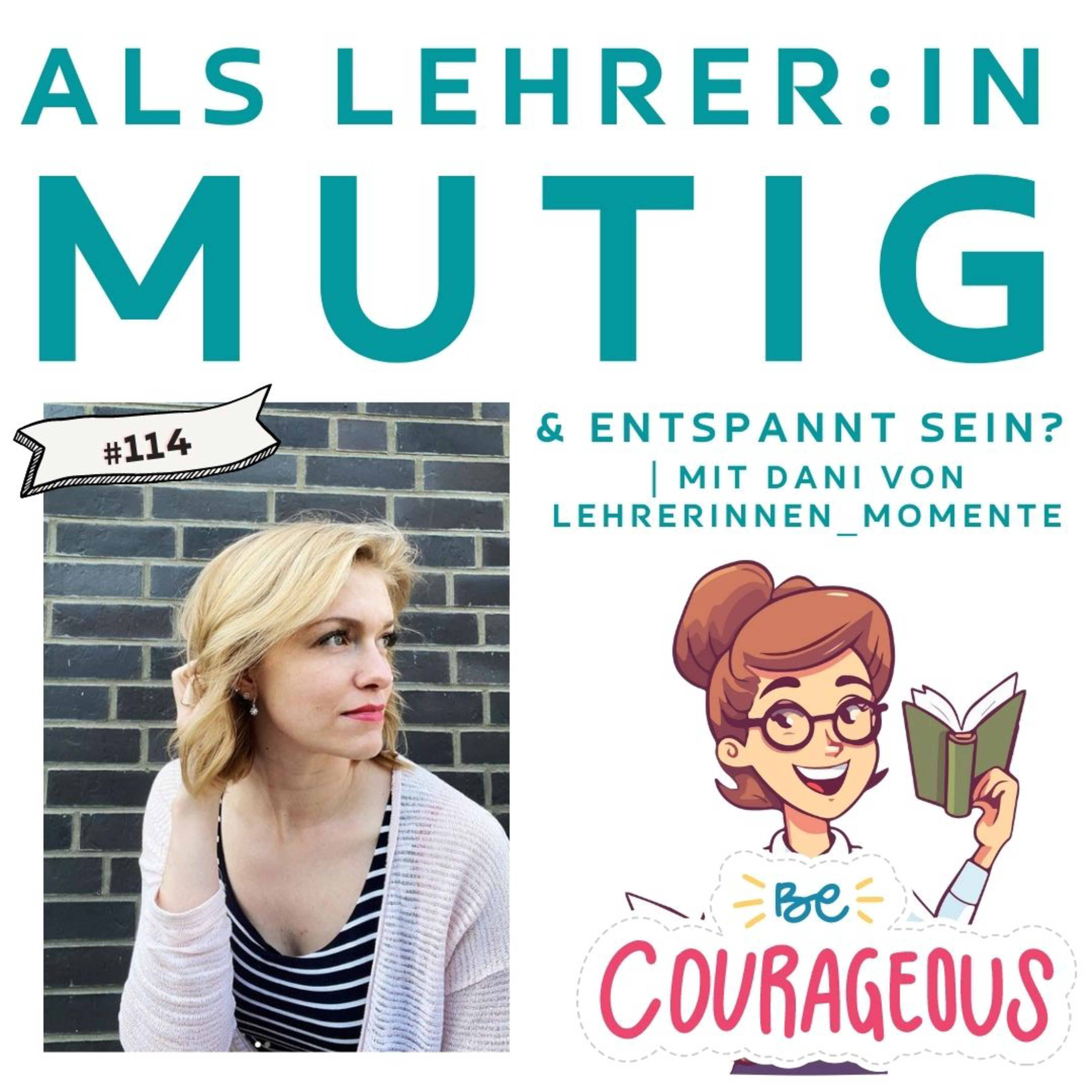 #114 - Als Lehrer:in mutig und entspannt sein? - mit Dani von lehrerinnen_momente episode artwork