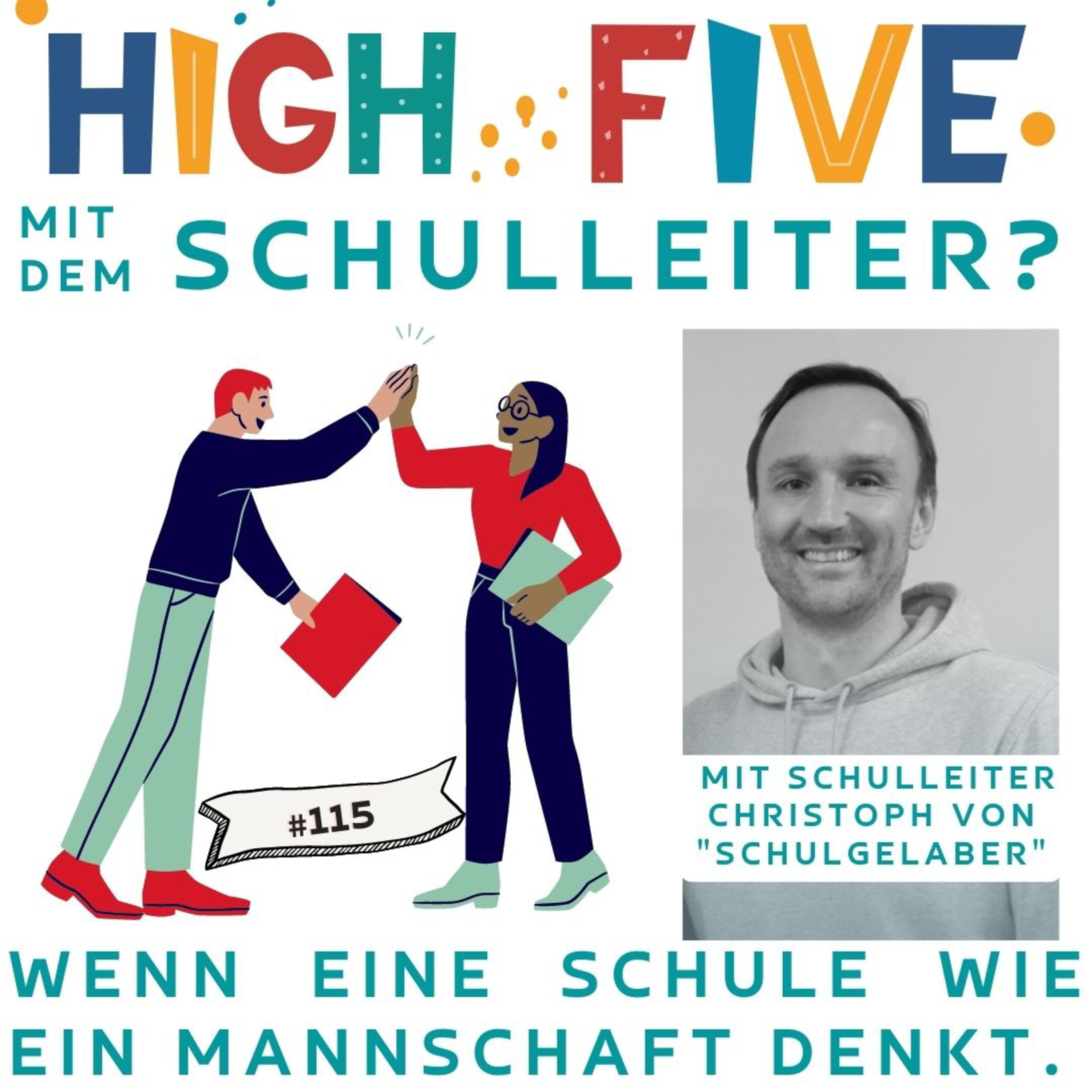 #115 - High five mit dem Schulleiter? - Wenn eine Schule denkt wie eine Mannschaft | Schulgelaber mit Christoph  episode artwork