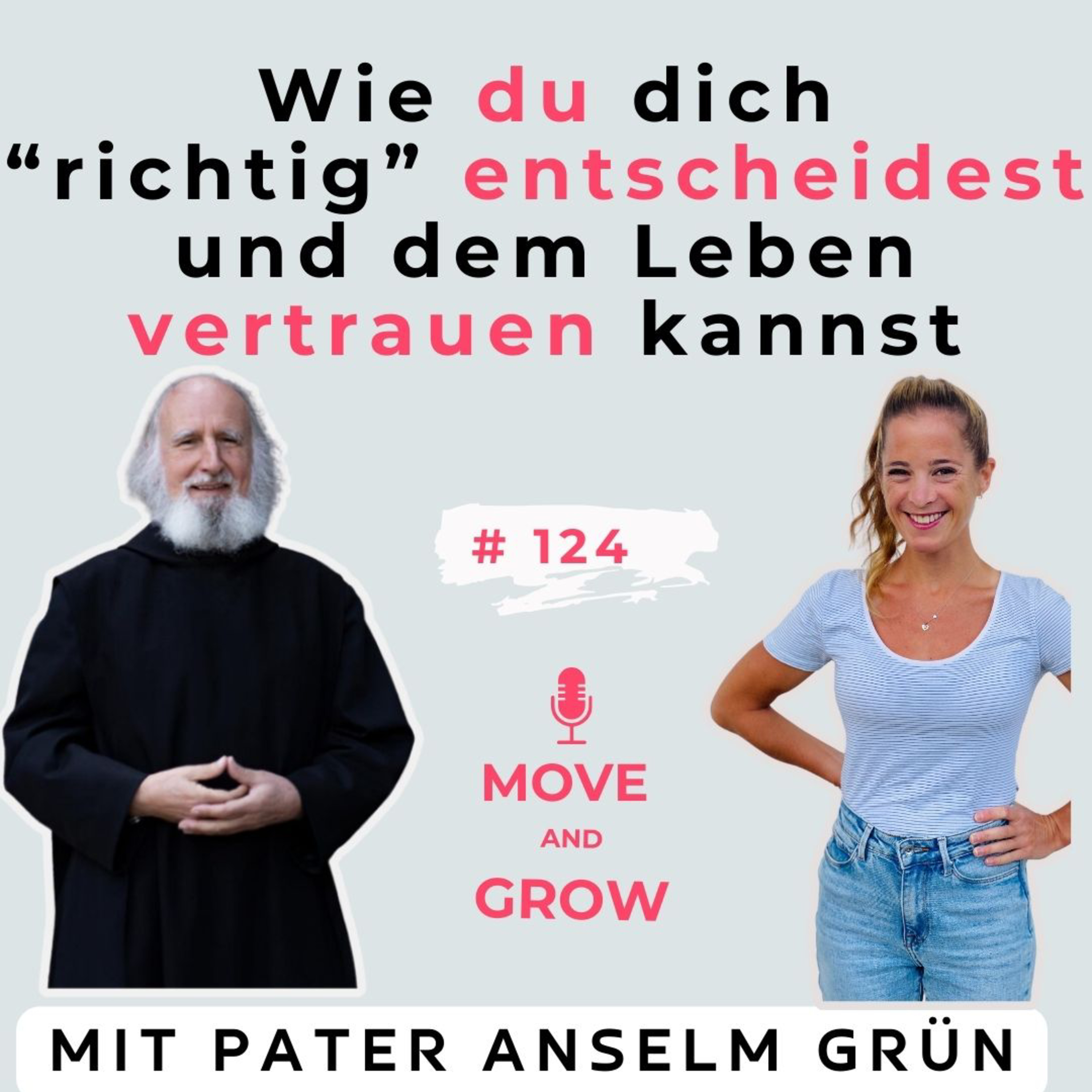 #124 - Wie du dich "richtig" entscheidest und dem Leben vertrauen kannst | Anselm Grün episode artwork