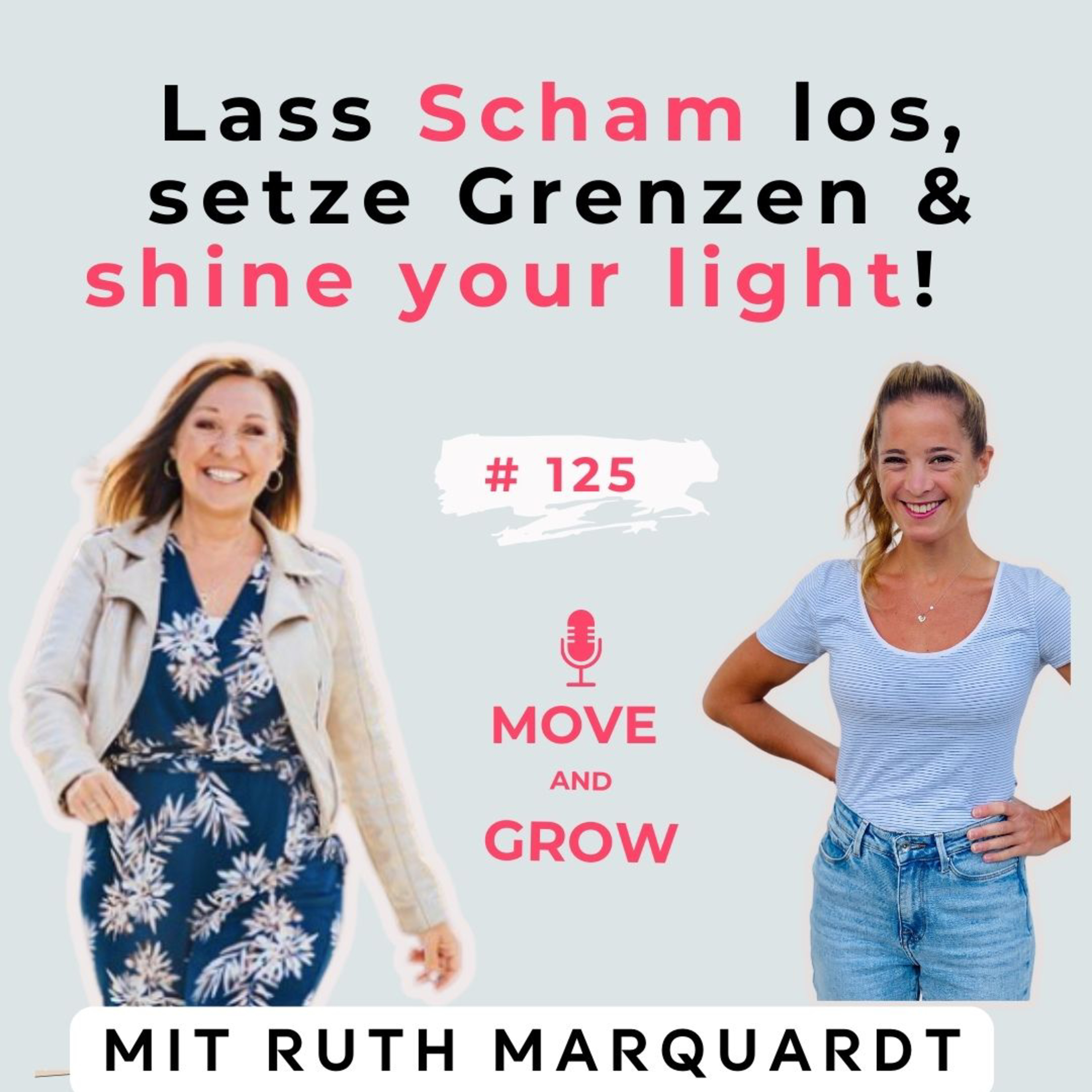 #125 - Lass Scham los, setze Grenzen und shine your light | Ruth Marquardt episode artwork