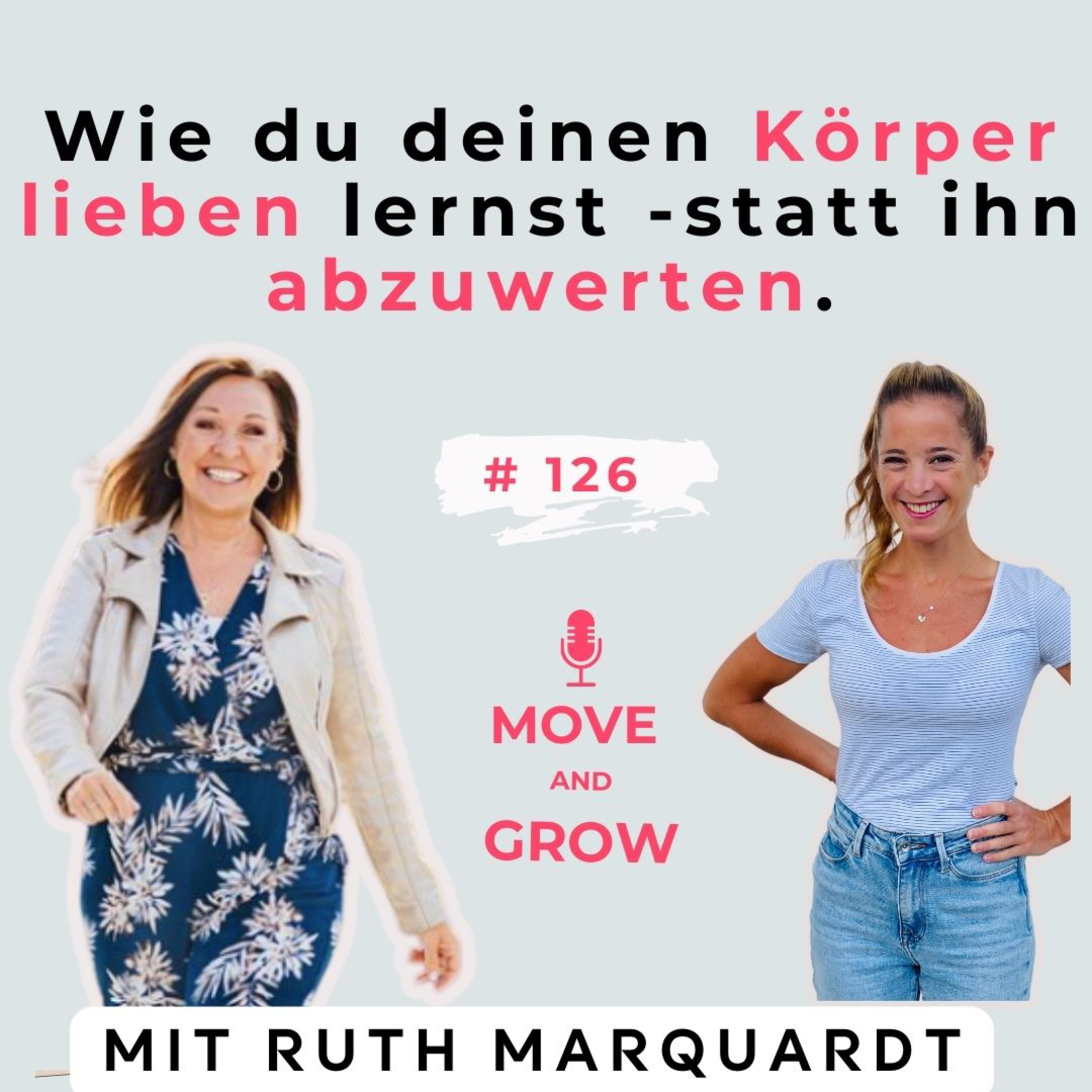 #126 - Wie du deinen Körper lieben lernst statt ihn abzuwerten | Ruth Marquardt episode artwork