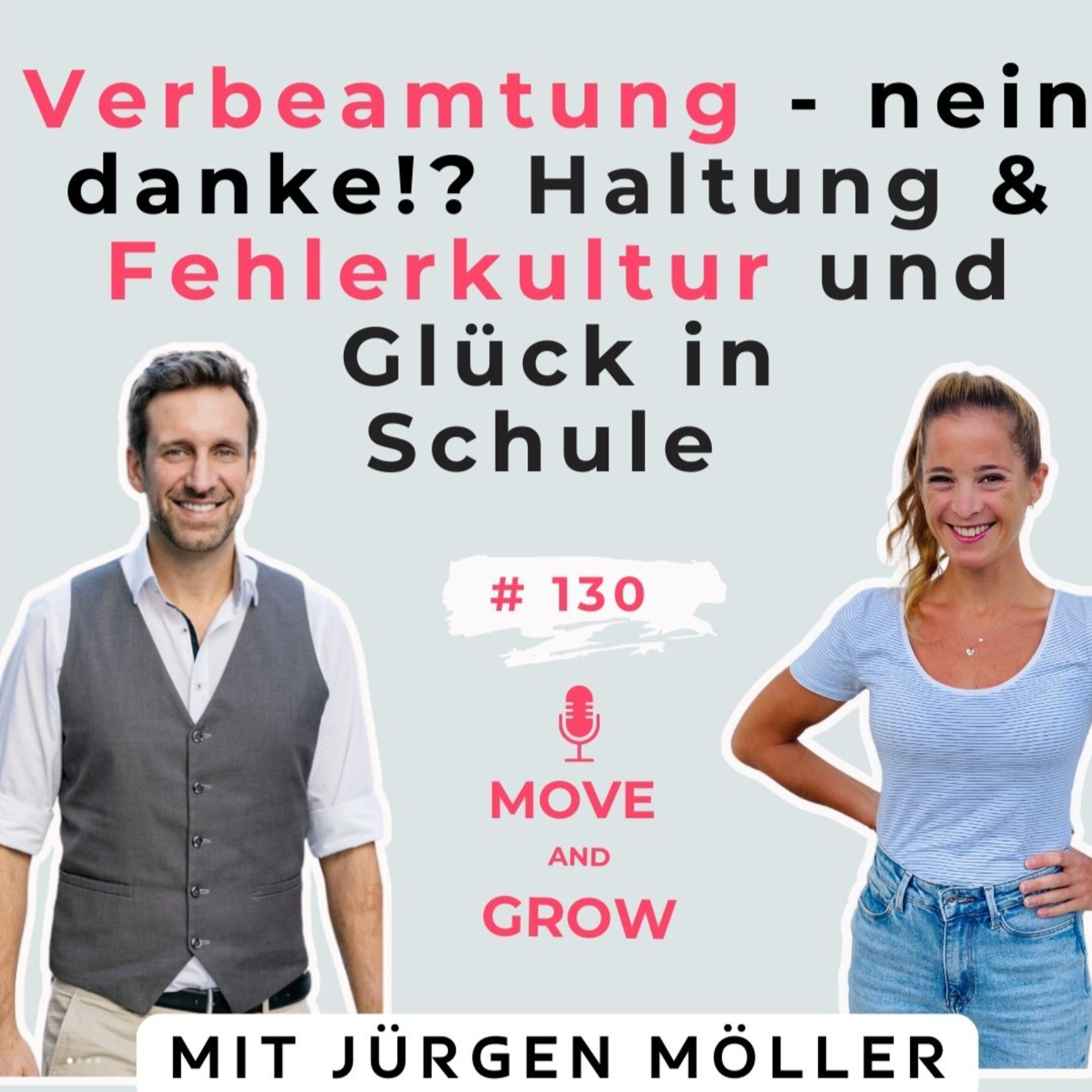 #130 - Verbeamtung, nein danke? - Haltung, Fehlerkultur & Glück in Schule | Jürgen Möller episode artwork