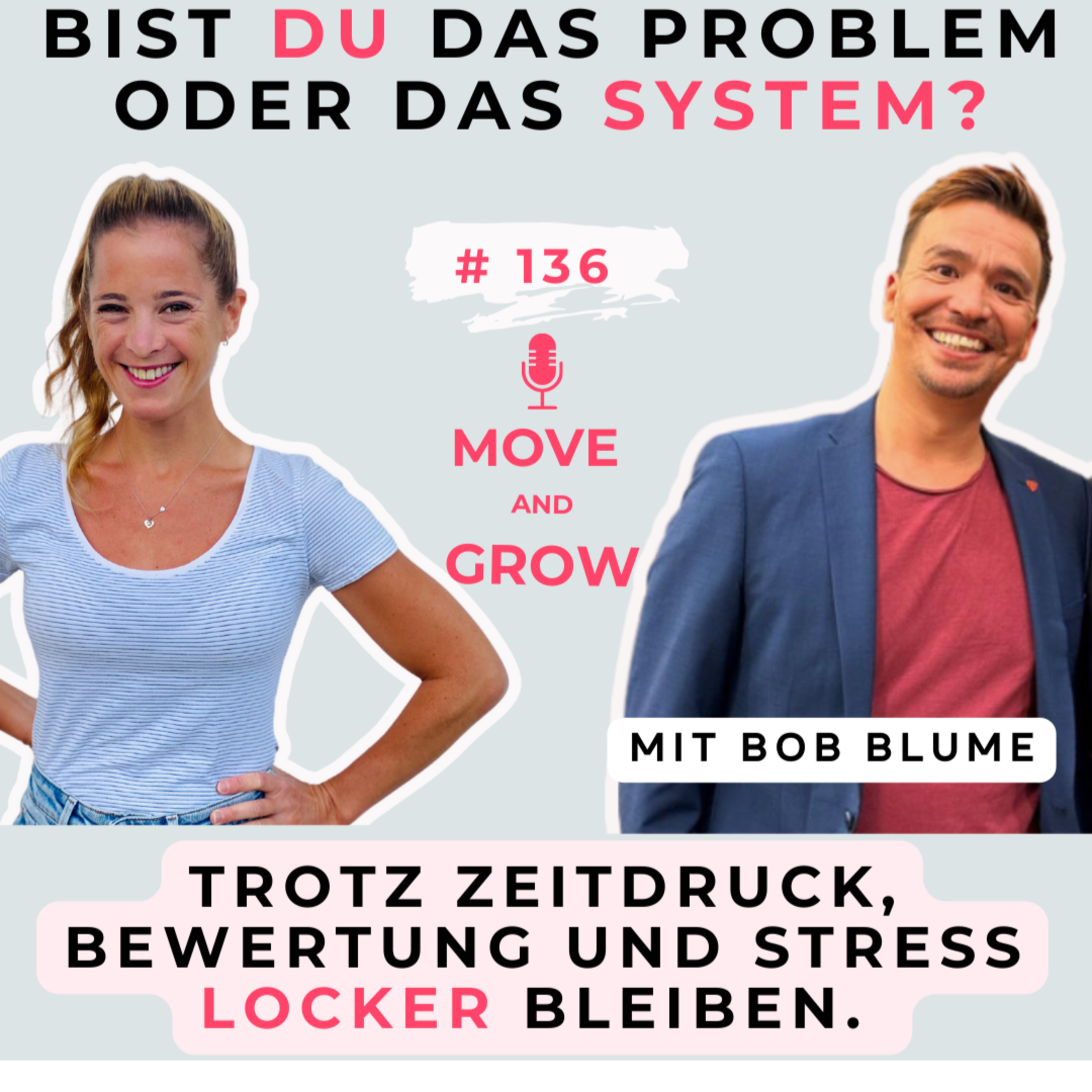 #136 - Bist du das Problem oder das System? - Trotz Zeitdruck, Bewertung & Stress locker bleiben | mit Bob Blume episode artwork