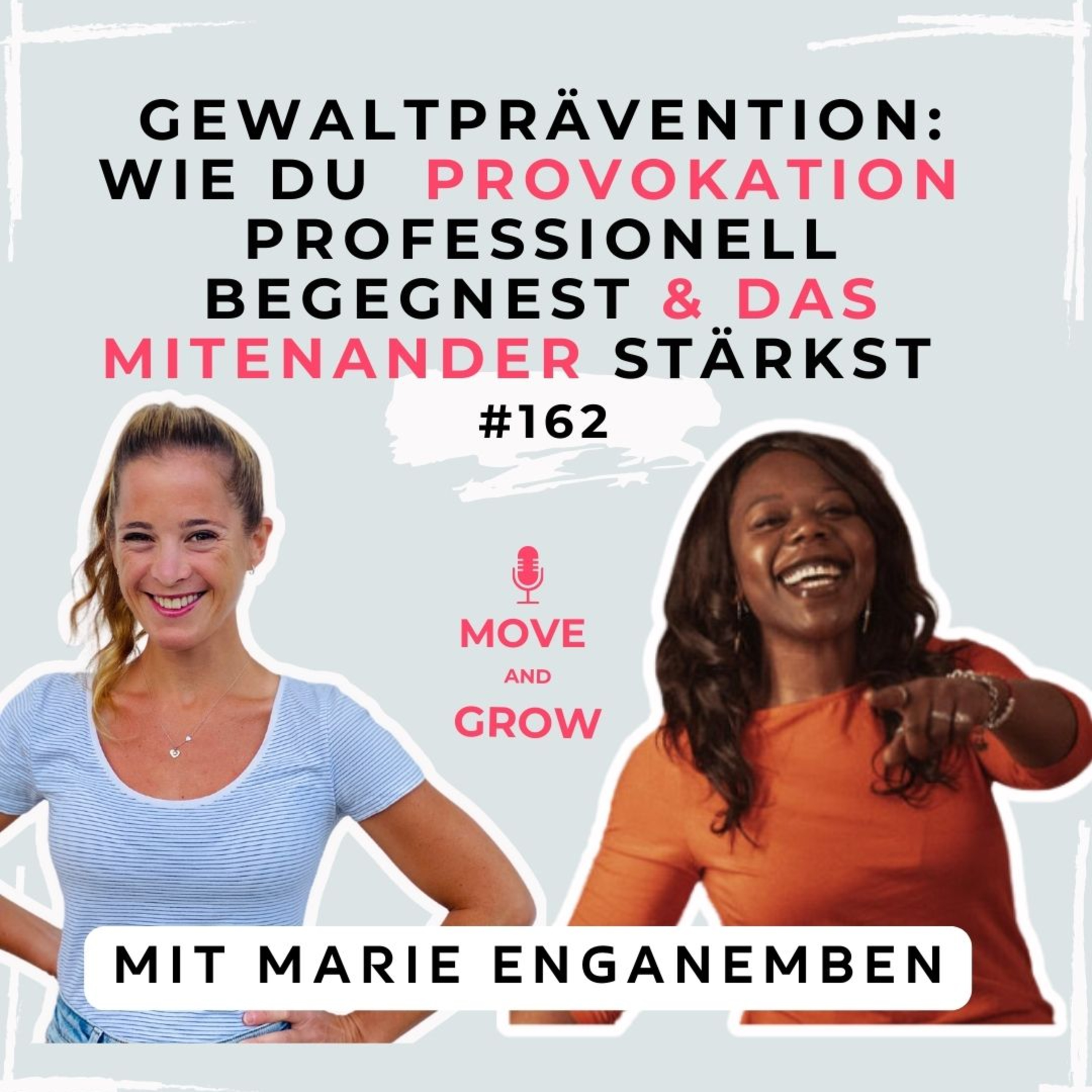#162 - Gewaltprävention: Wie du Provokation professionell begegnest & das Miteinander stärkst | Marie Enganemben episode artwork