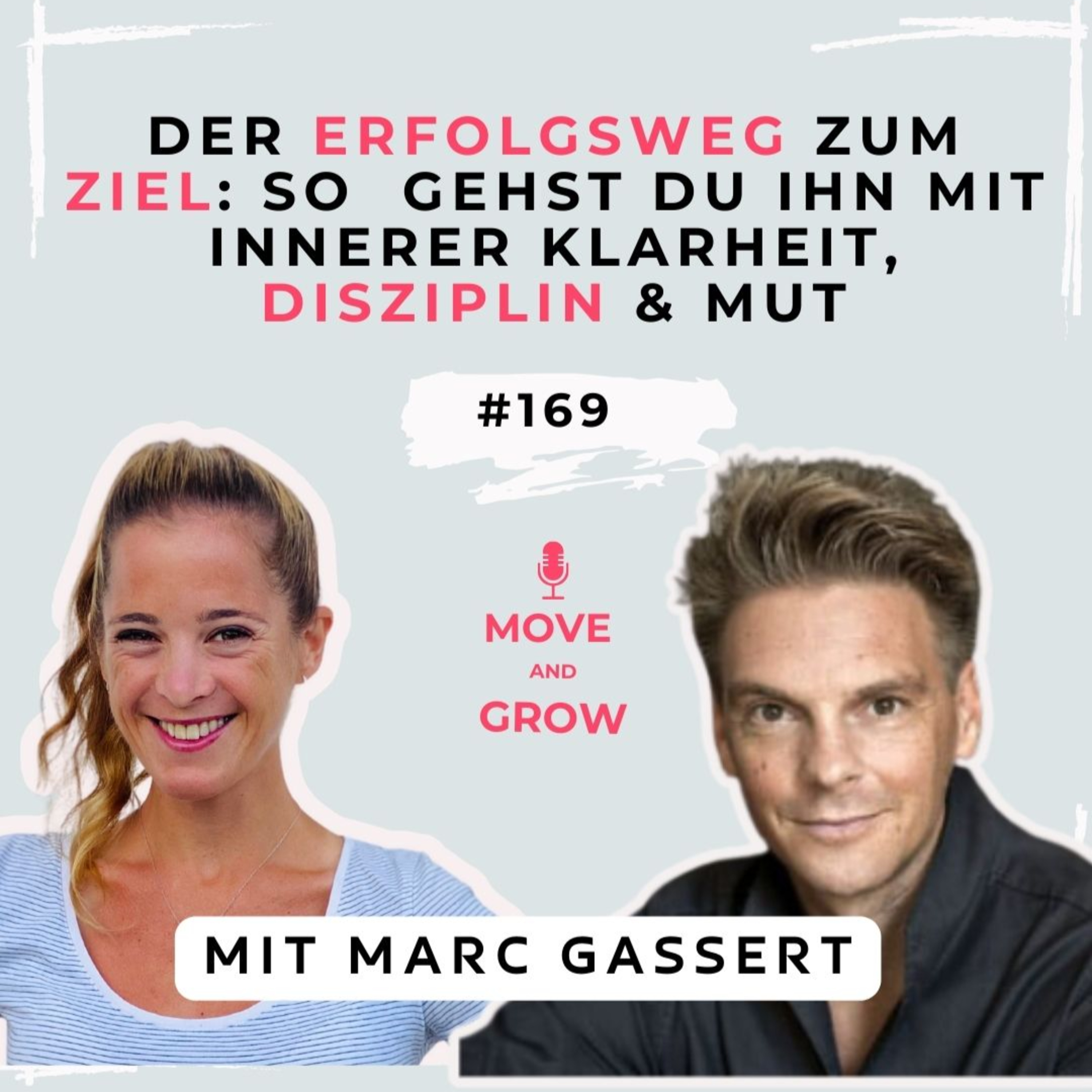 #169 Der Erfolgsweg zum Ziel: So gehst du ihn mit innerer Klarheit, Disziplin & Mut | Marc Gassert episode artwork
